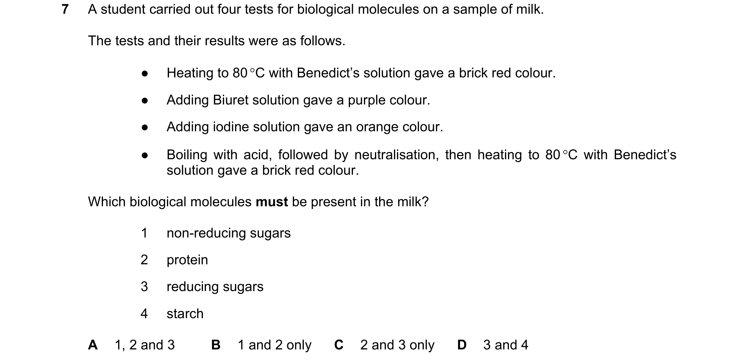 Question 46: A student carried out four tests for biological molecules on a sample of milk. The tests and their results were as follows. ● Heating to 80…