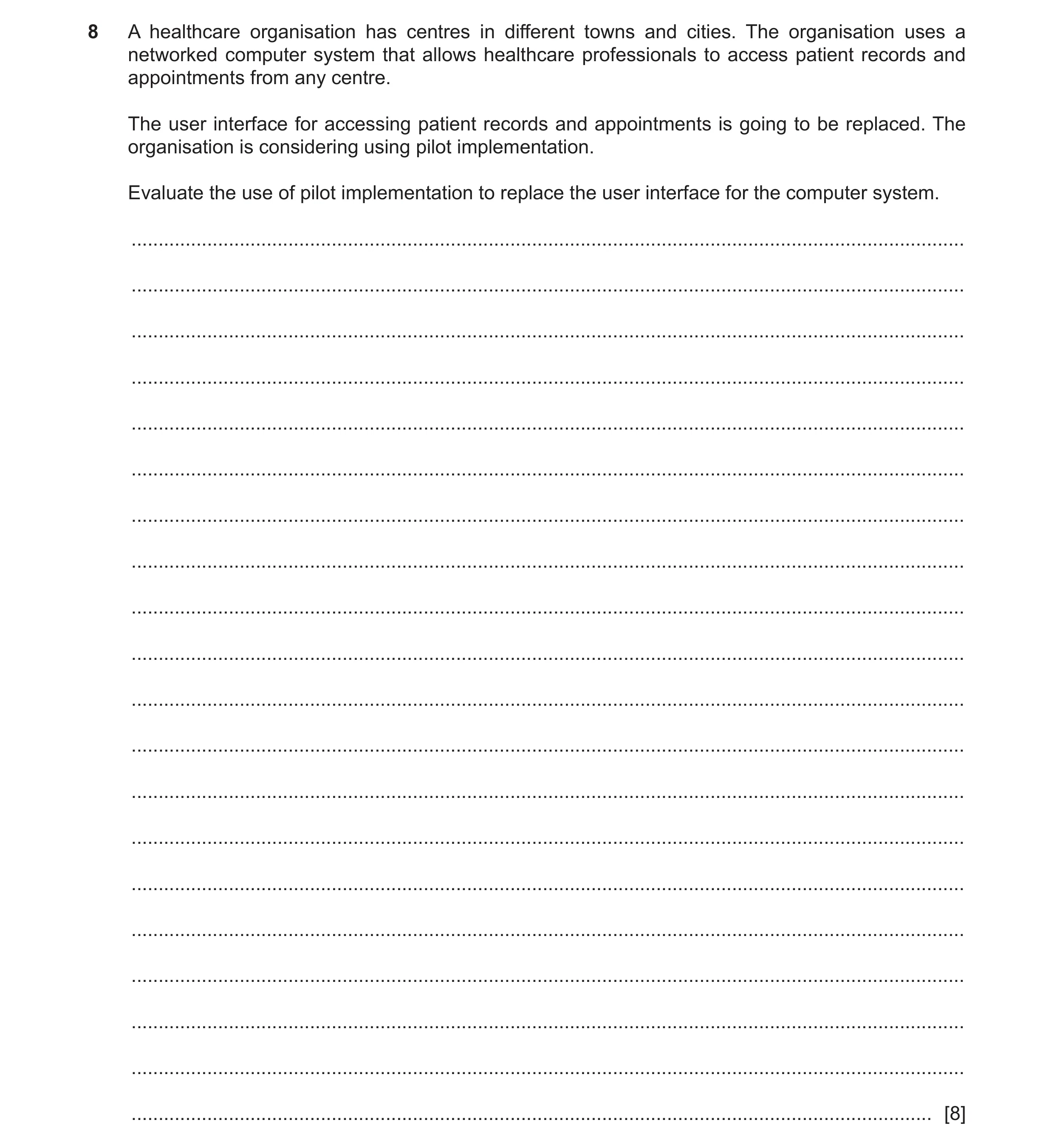Question 14: A healthcare organisation has centres in different towns and cities. The organisation uses a networked computer system that allows healthca…