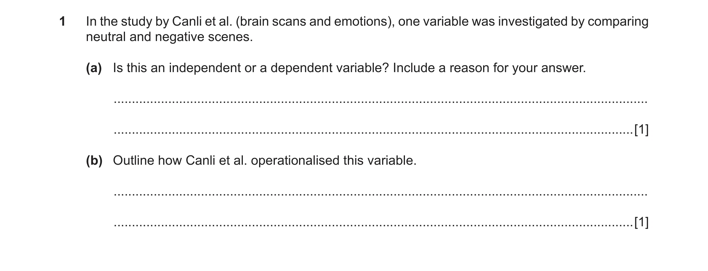 Question 10: In the study by Canli et al. (brain scans and emotions), one variable was investigated by comparing neutral and negative scenes. (a) Is thi…