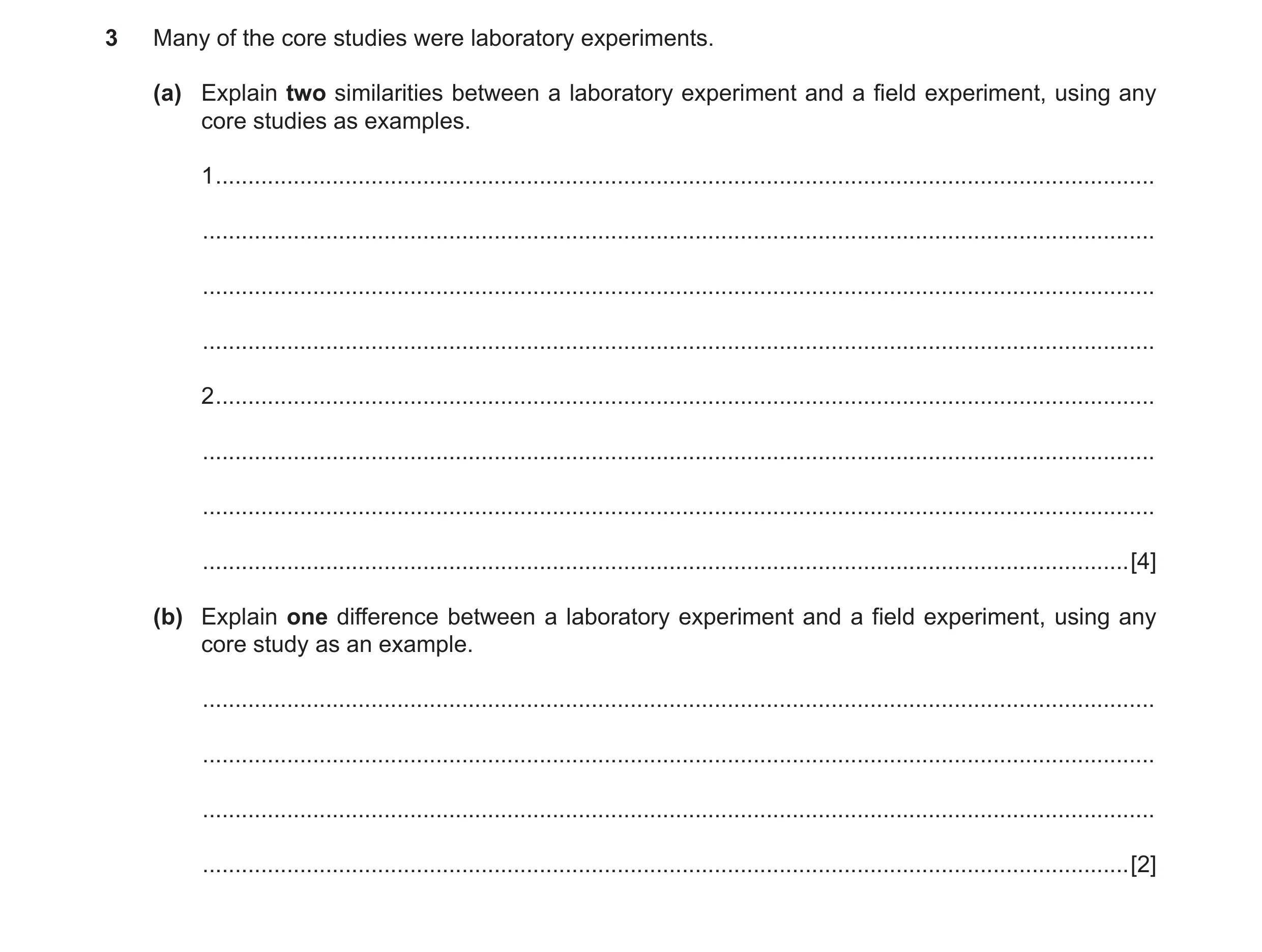 Question 11: Many of the core studies were laboratory experiments. (a) Explain two similarities between a laboratory experiment and a field experiment, …