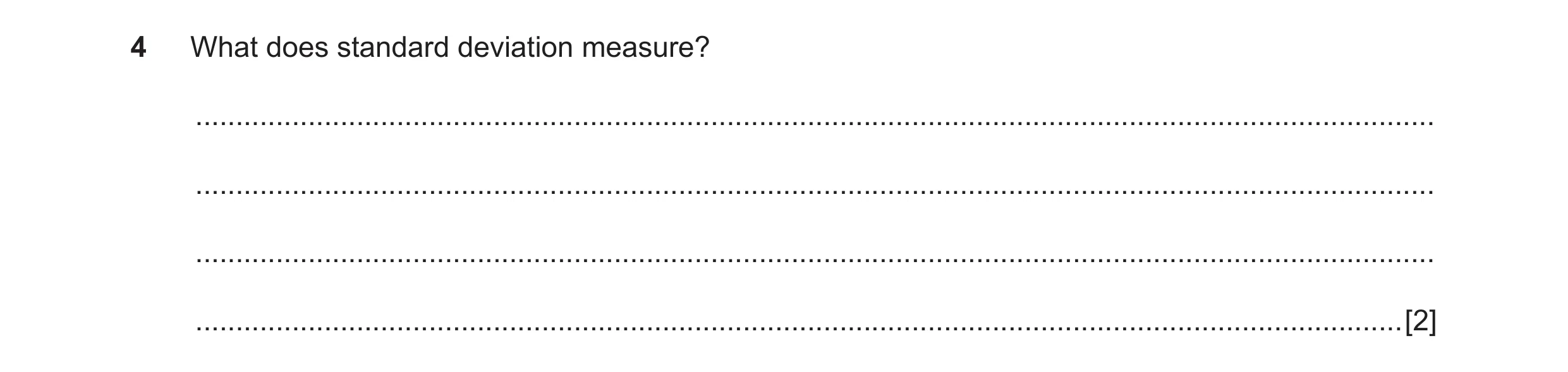 Question 12: What does standard deviation measure? .....................................................................................................…