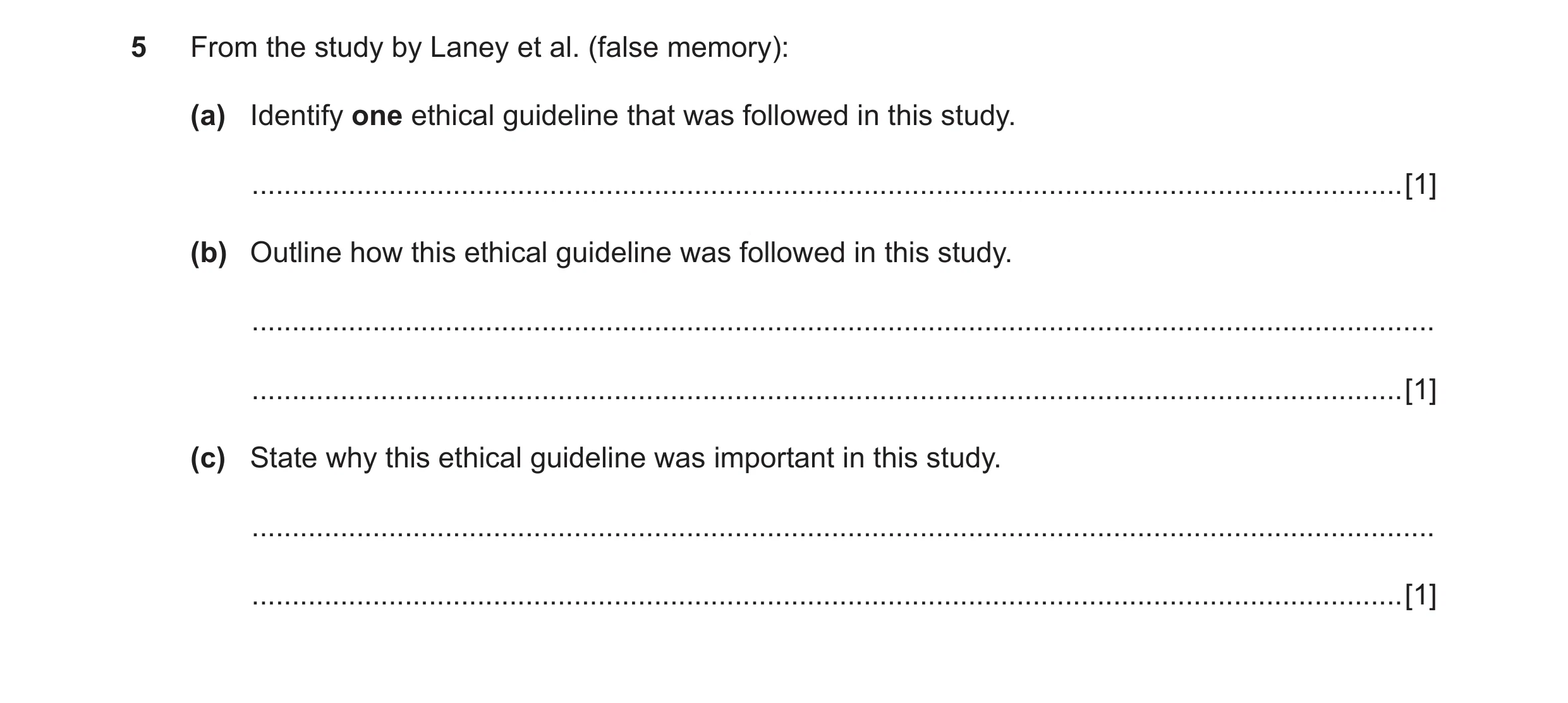 Question 13: From the study by Laney et al. (false memory): (a) Identify one ethical guideline that was followed in this study. ........................…