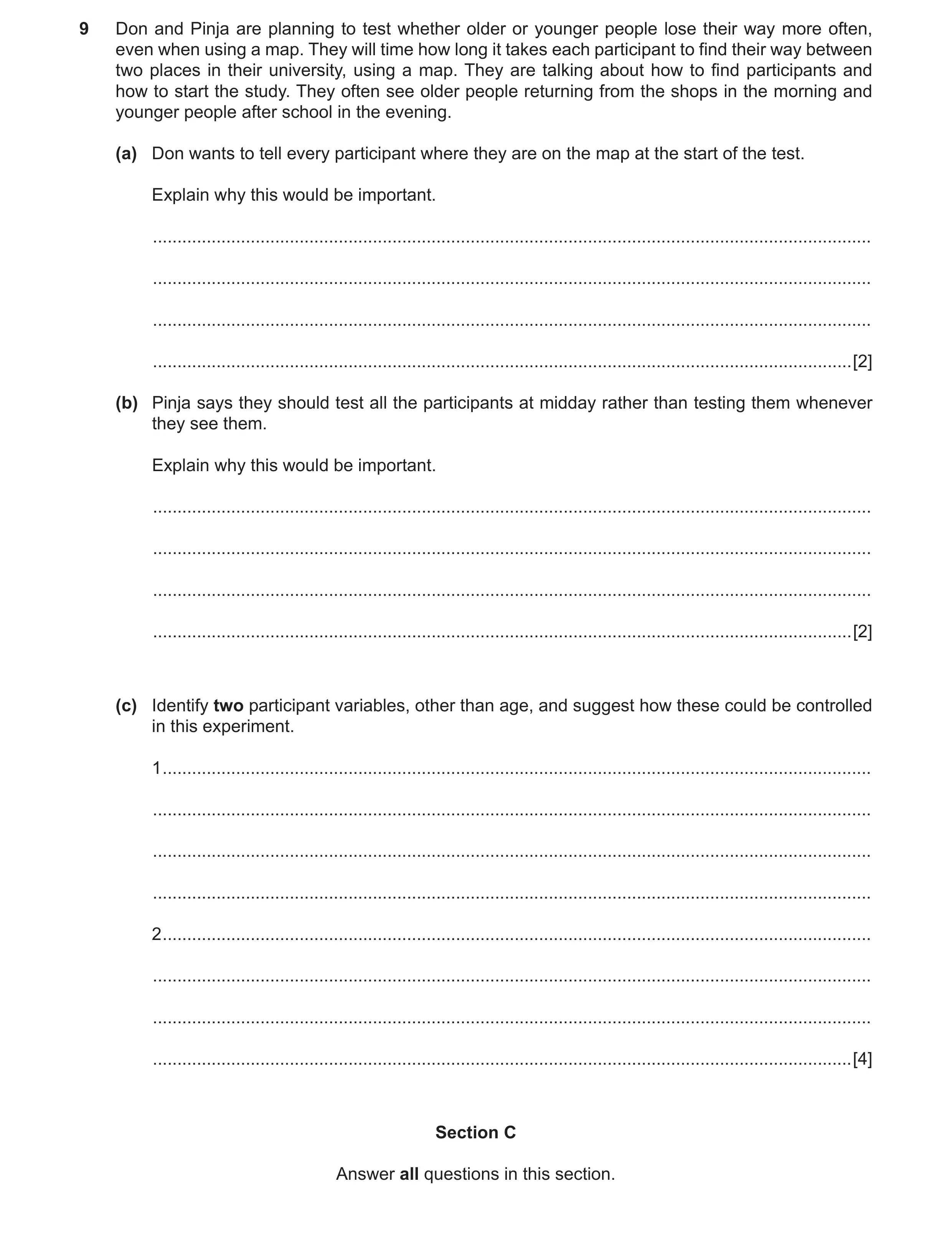 Question 17: Don and Pinja are planning to test whether older or younger people lose their way more often, even when using a map. They will time how lon…