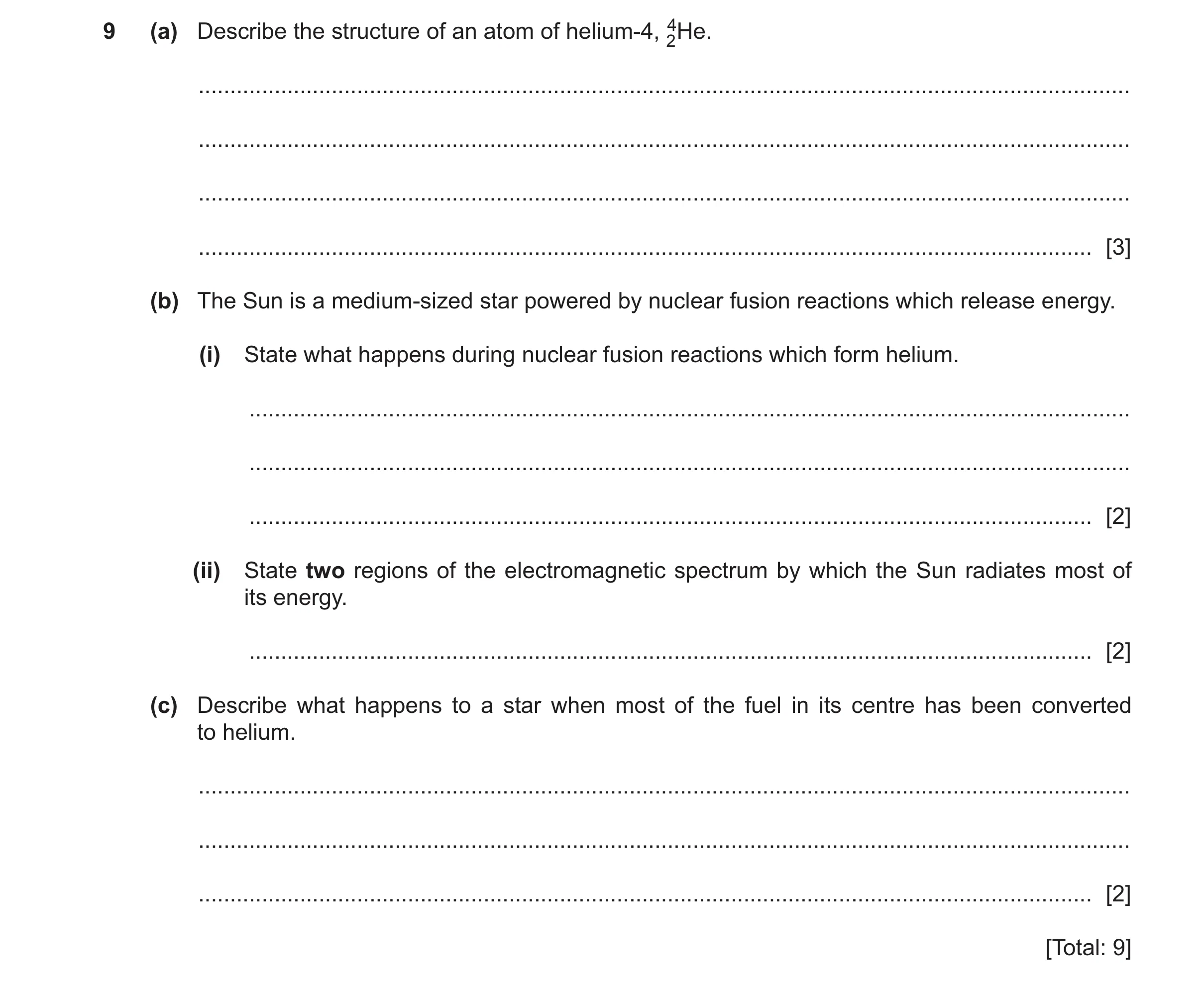 Question 15: (a) Describe the structure of an atom of helium-4, 4He. 2 .................................................................................…