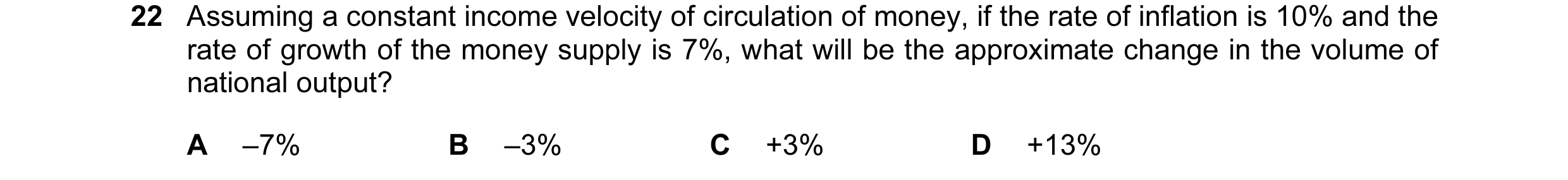 Question 93: Assuming a constant income velocity of circulation of money, if the rate of inflation is 10% and the rate of growth of the money supply is …