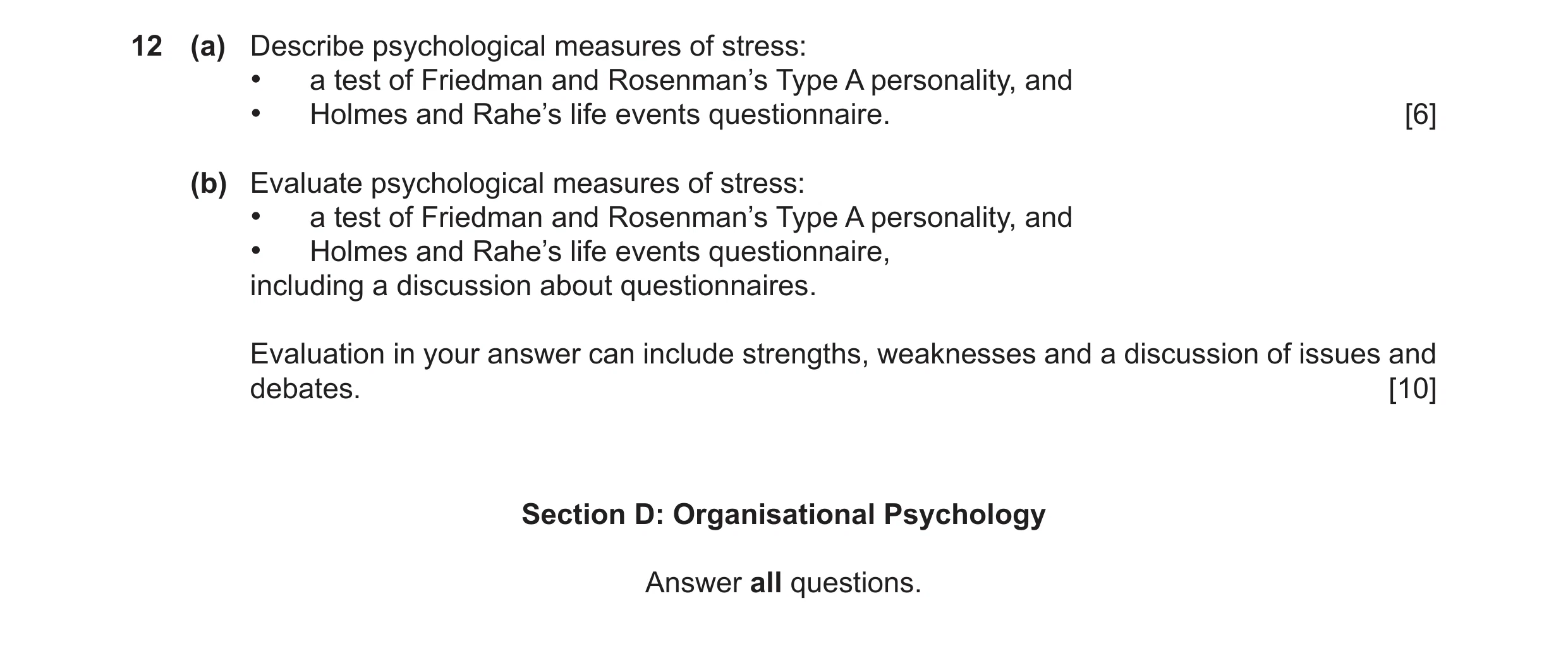 Question 16: (a) Describe psychological measures of stress: • a test of Friedman and Rosenman’s Type A personality, and • Holmes and Rahe’s life events …