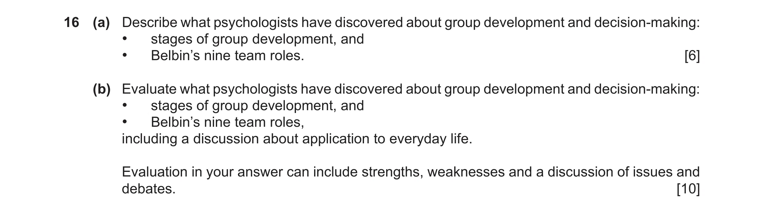 Question 18: (a) Describe what psychologists have discovered about group development and decision‑making: • stages of group development, and • Belbin’s …