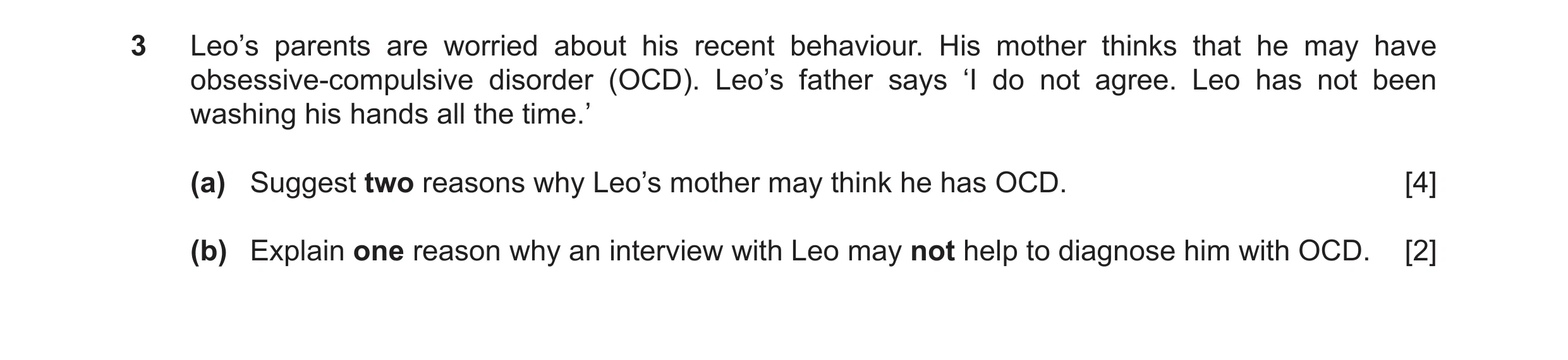 Question 17: Leo’s parents are worried about his recent behaviour. His mother thinks that he may have obsessive‑compulsive disorder (OCD). Leo’s father …