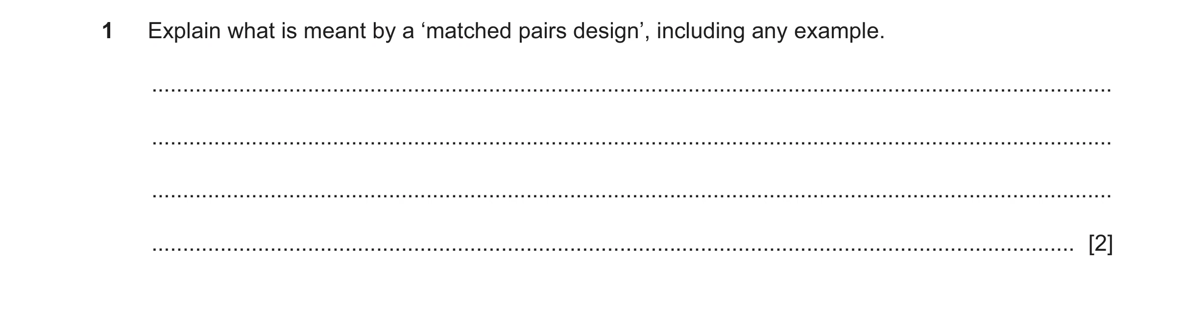 Question 413: Explain what is meant by a ‘matched pairs design’, including any example. .................................................................…