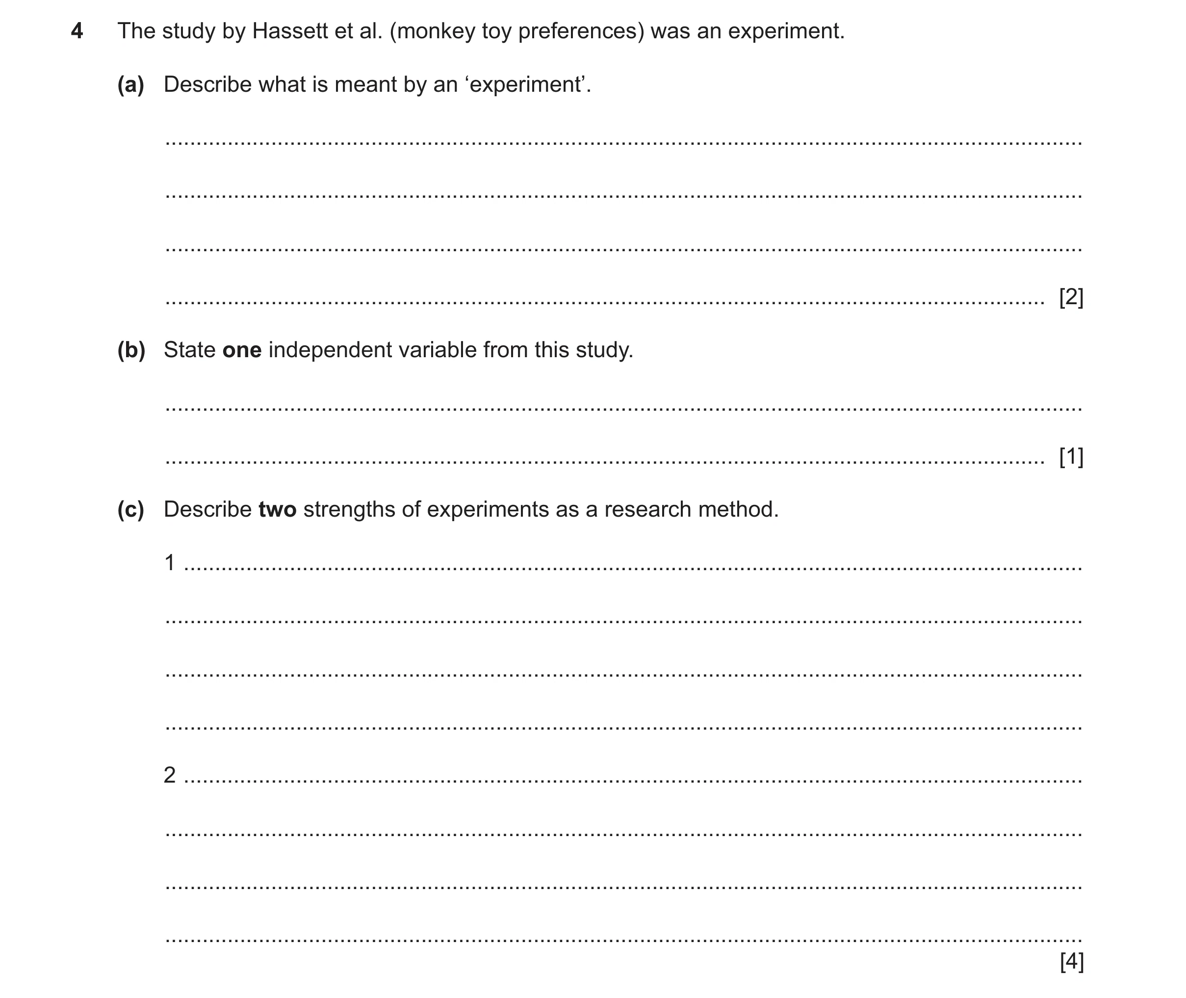 Question 416: The study by Hassett et al. (monkey toy preferences) was an experiment. (a) Describe what is meant by an ‘experiment’. ....................…