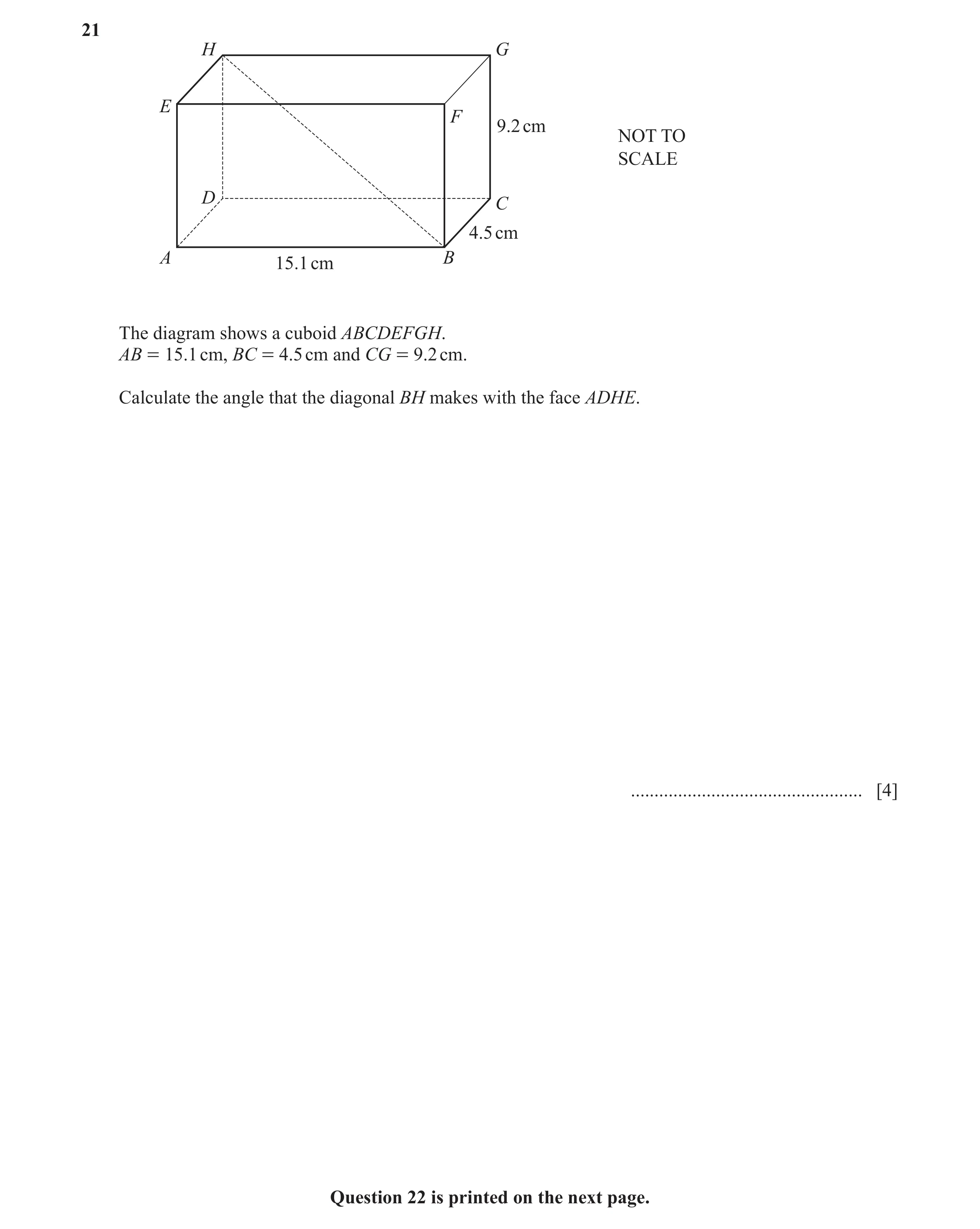 Question 8: H G E F 9.2 cm NOT TO SCALE D C 4.5 cm A B 15.1 cm The diagram shows a cuboid ABCDEFGH. AB = 15.1 cm, BC = 4.5 cm and CG = 9.2 cm. Calculat…
