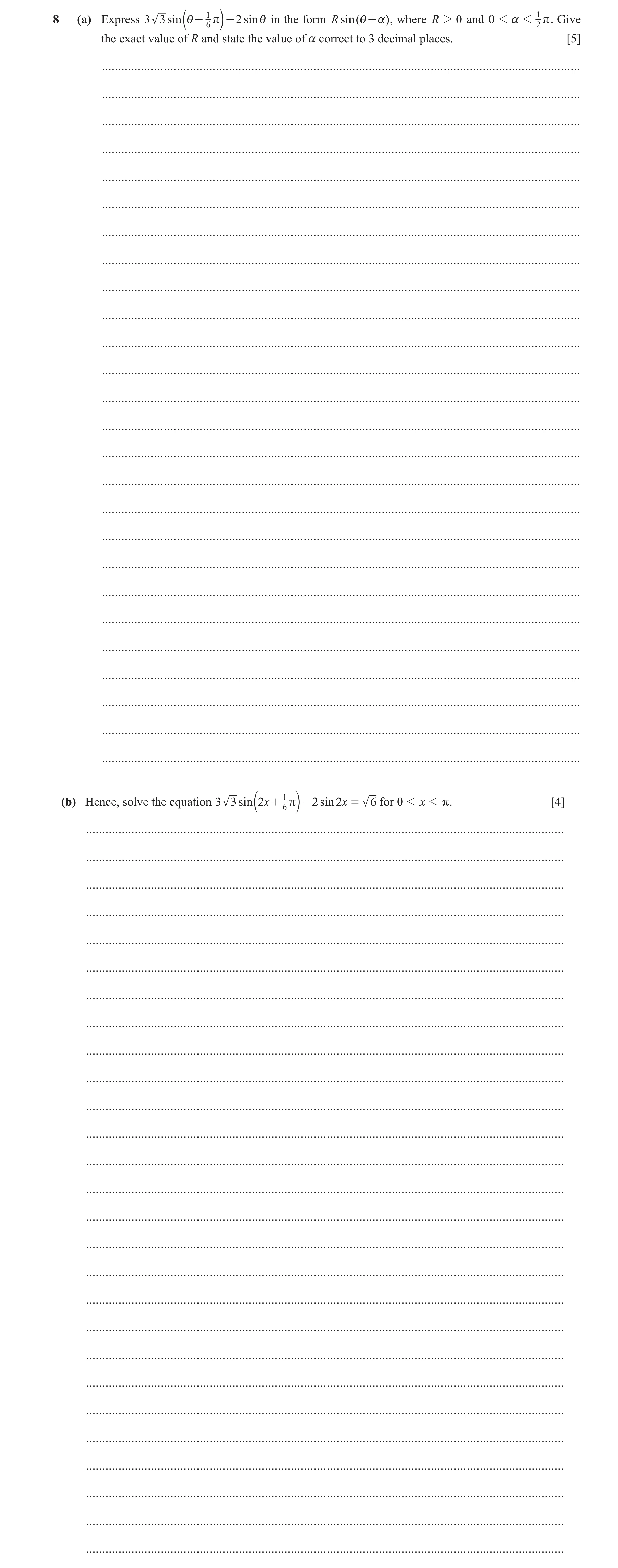 Question 104: (a) Express 3 3 sin bi + 1 rl - 2 sin i in the form R sin ( i + a) , where R 2 0 and 0 1 a 1 1 r . Give 6 2 the exact value of R and state …