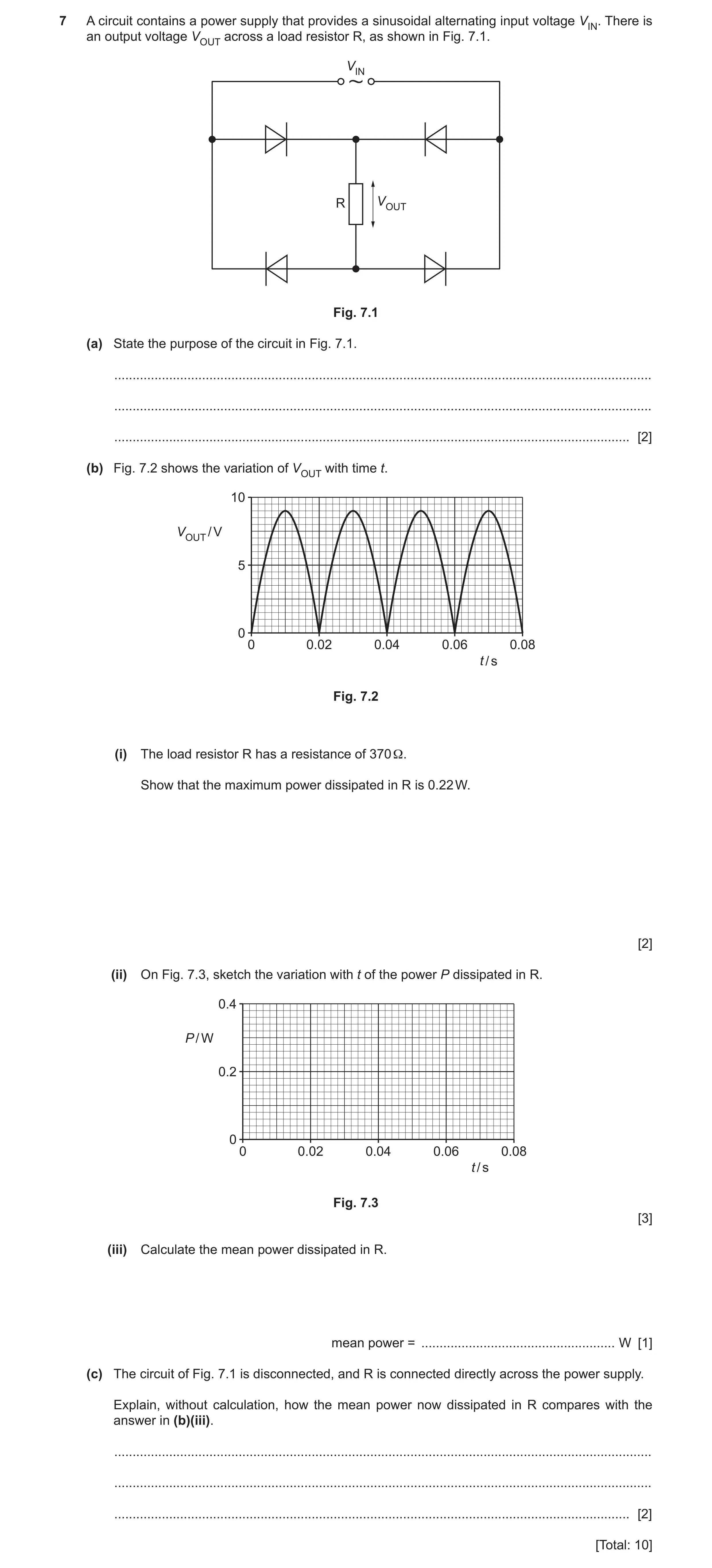 Question 19: A circuit contains a power supply that provides a sinusoidal alternating input voltage VIN. There is an output voltage VOUT across a load r…
