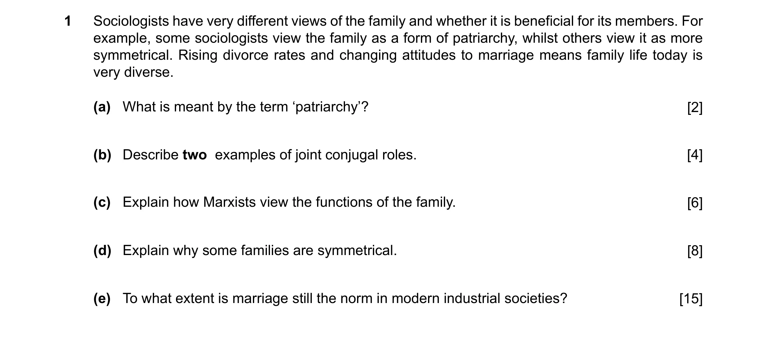 Question 8: Sociologists have very different views of the family and whether it is beneficial for its members. For example, some sociologists view the …