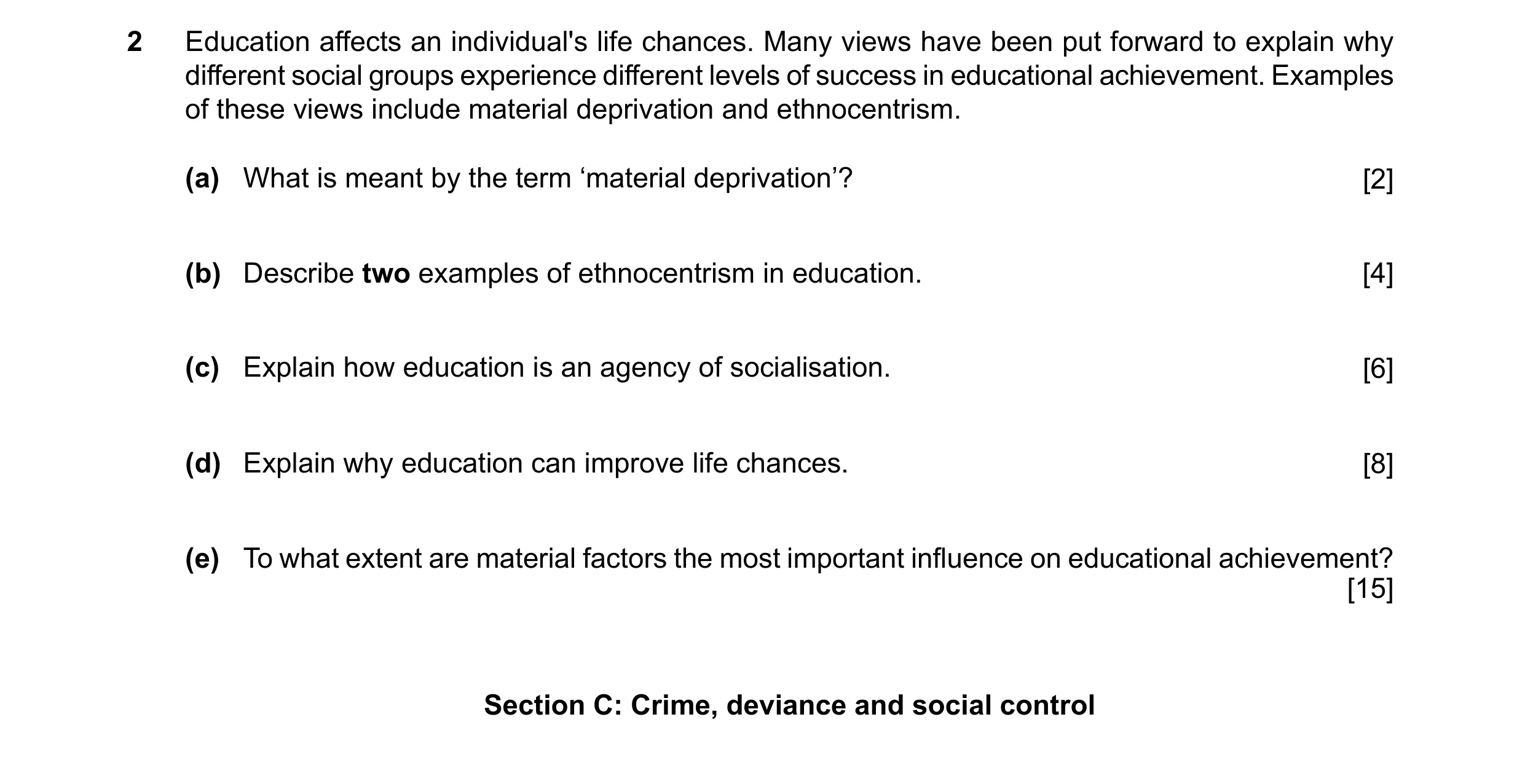 Question 11: Education affects an individual's life chances. Many views have been put forward to explain why different social groups experience differen…
