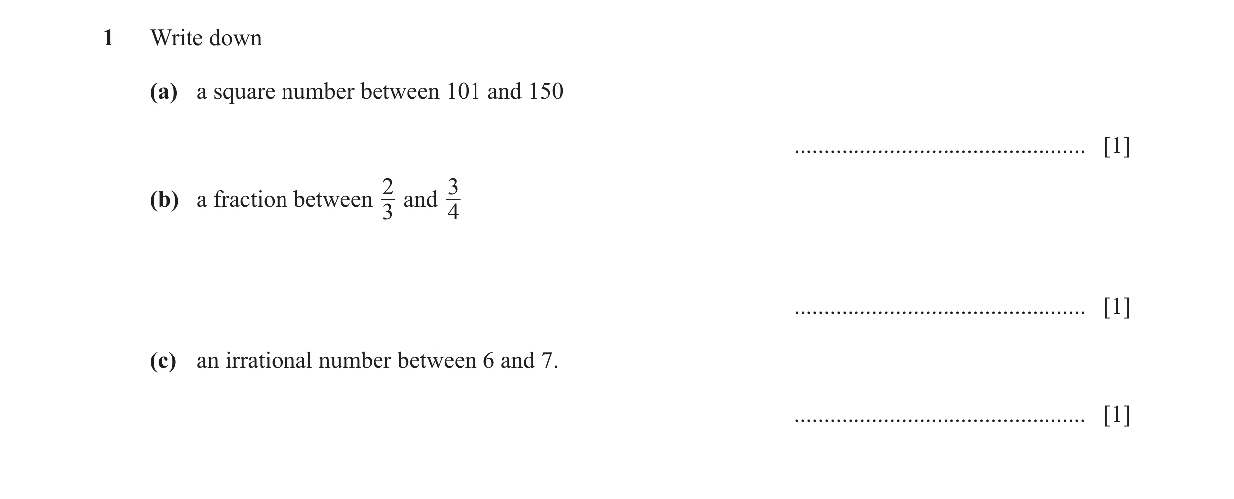 Question 13: Write down (a) a square number between 101 and 150 ................................................. [1] 2 3 (b) a fraction between and 3 4…