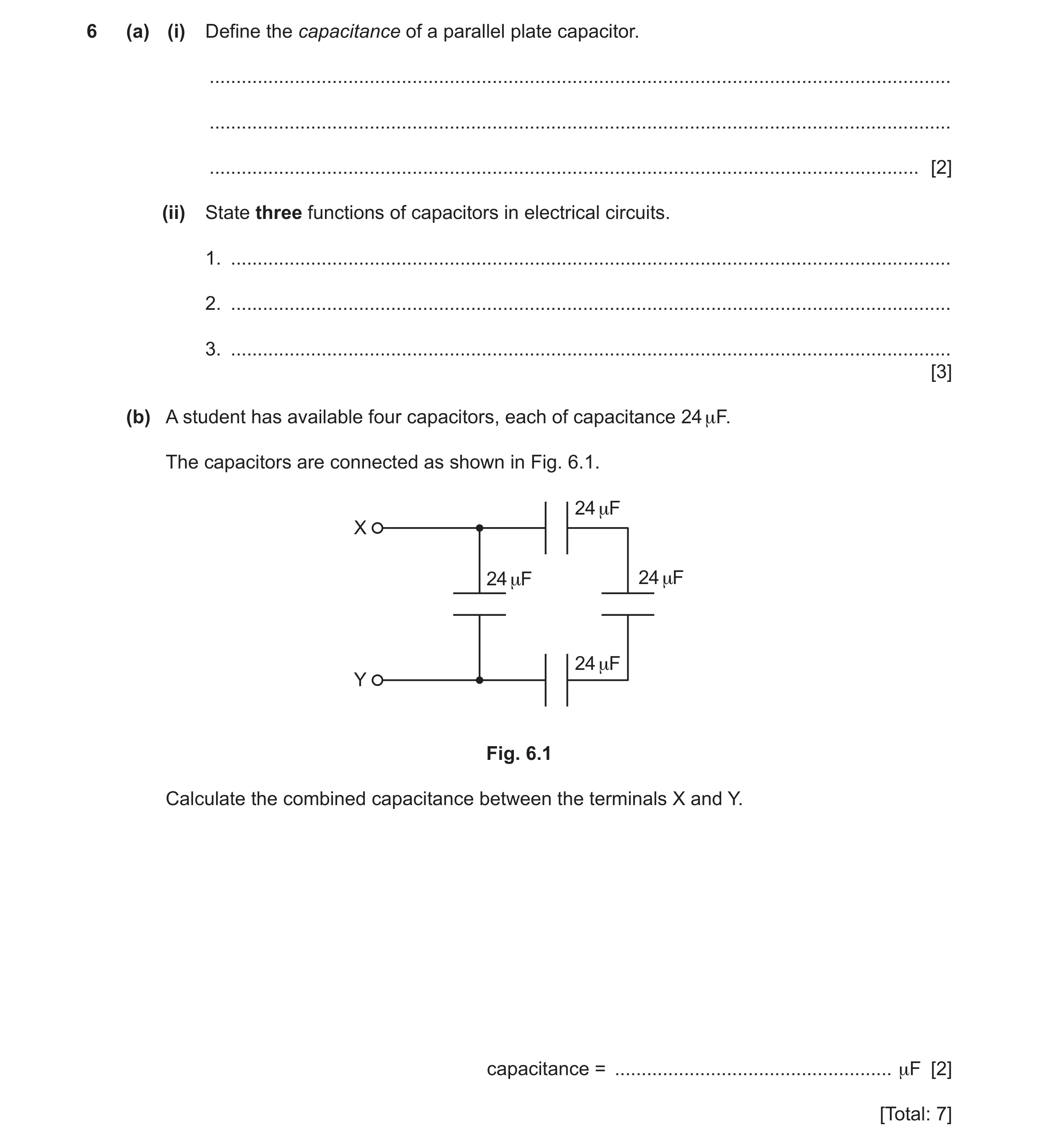 Question 12: (a) (i) Define the capacitance of a parallel plate capacitor. .............................................................................…