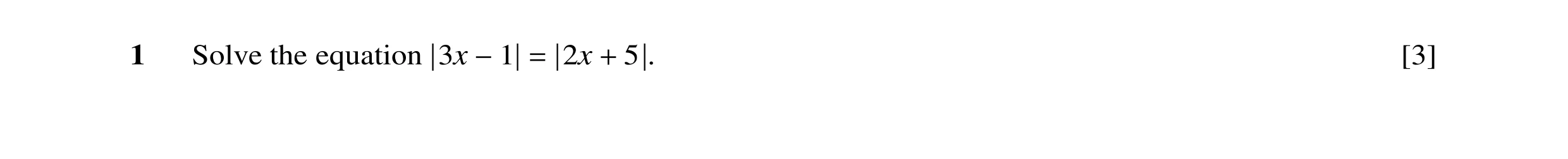 Question 47: Solve the equation 3x 2x 5 . [3] −1 = +