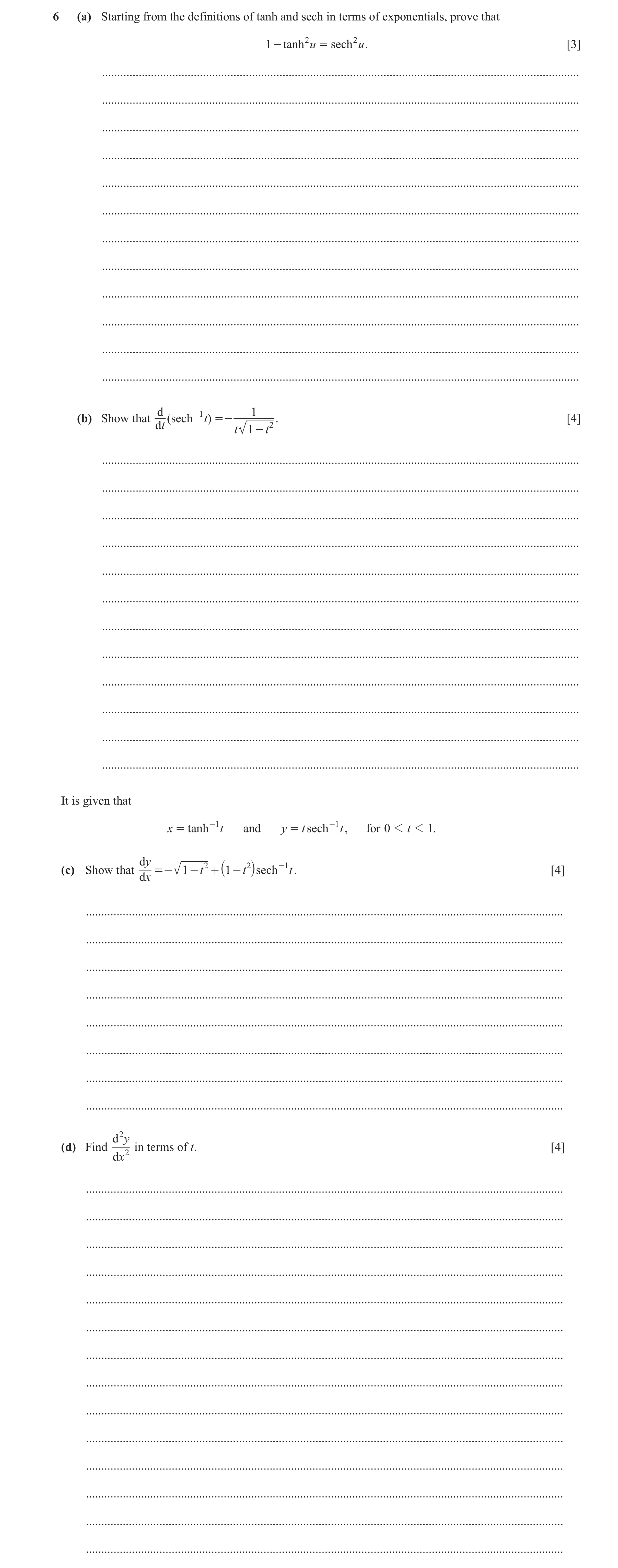 Question 30: (a) Starting from the definitions of tanh and sech in terms of exponentials, prove that 1 - tanh 2 u = sech 2 u . [3] .....................…