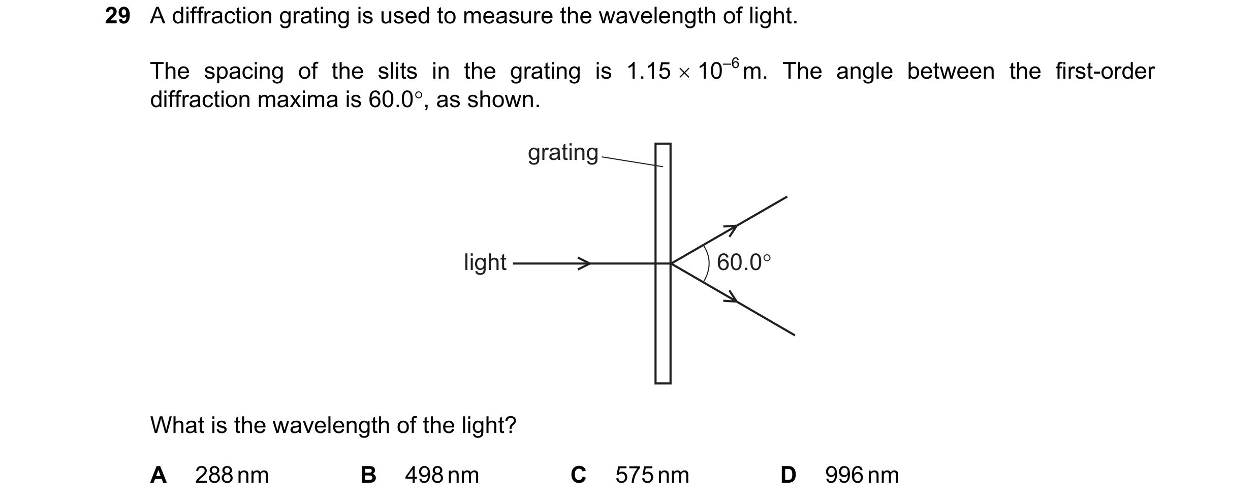 Question 68: A diffraction grating is used to measure the wavelength of light.

The spacing of the slits in the grating is 1.15 10°m. The angle between …