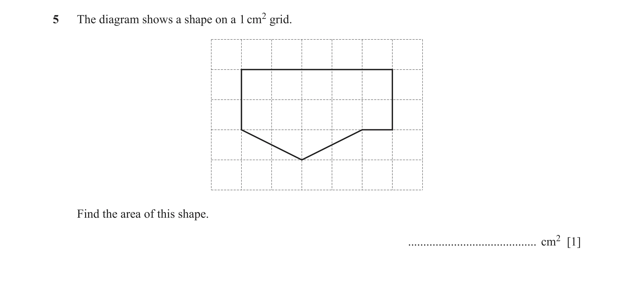 Question 74: The diagram shows a shape on a 1 cm2 grid. Find the area of this shape. .......................................... cm2 [1]