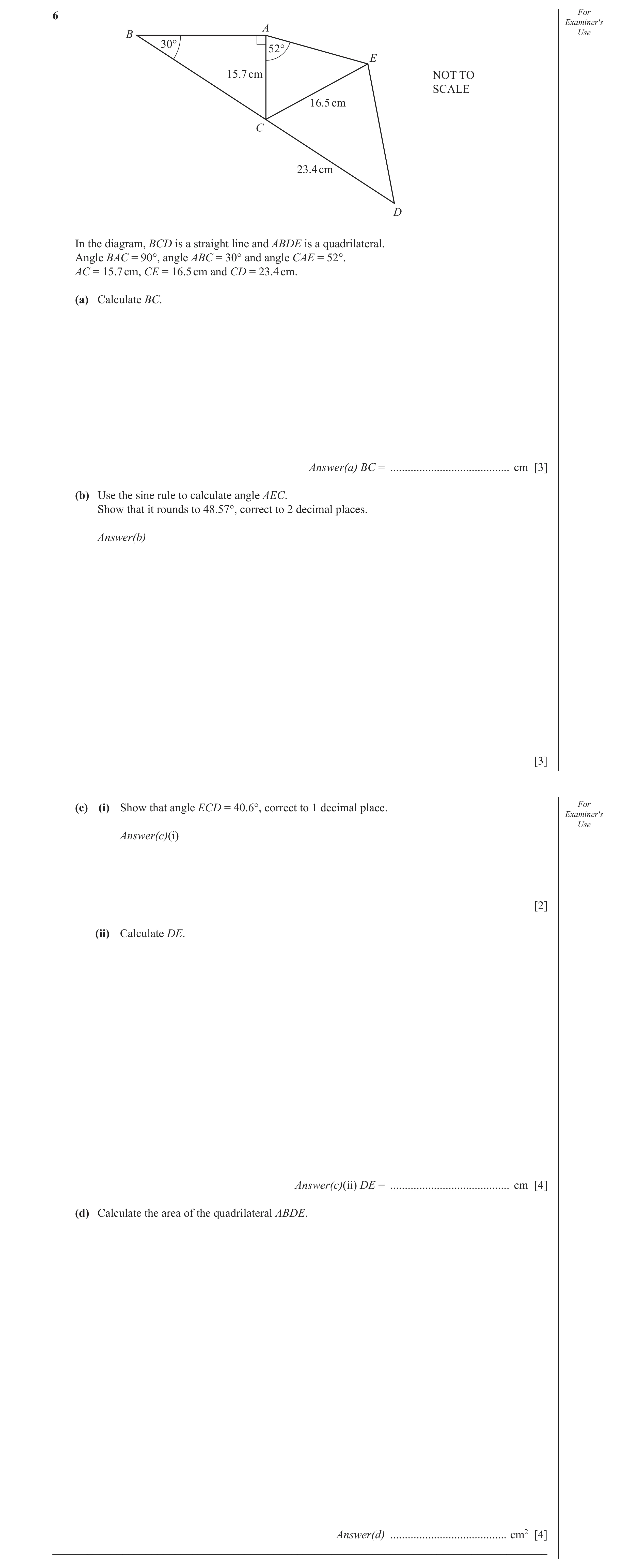 Question 8: For Examiner′s A Use B 30° 52° E 15.7 cm NOT TO SCALE 16.5 cm C 23.4 cm D In the diagram, BCD is a straight line and ABDE is a quadrilatera…