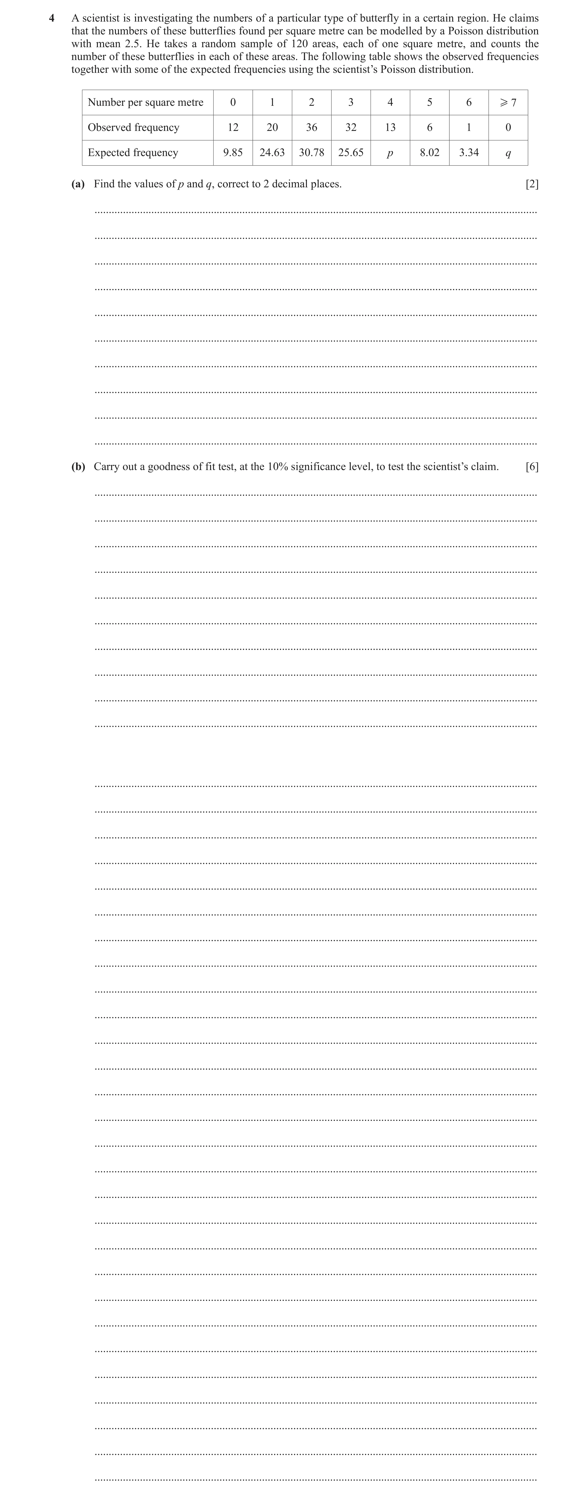 Question 14: A scientist is investigating the numbers of a particular type of butterfly in a certain region. He claims that the numbers of these butterf…