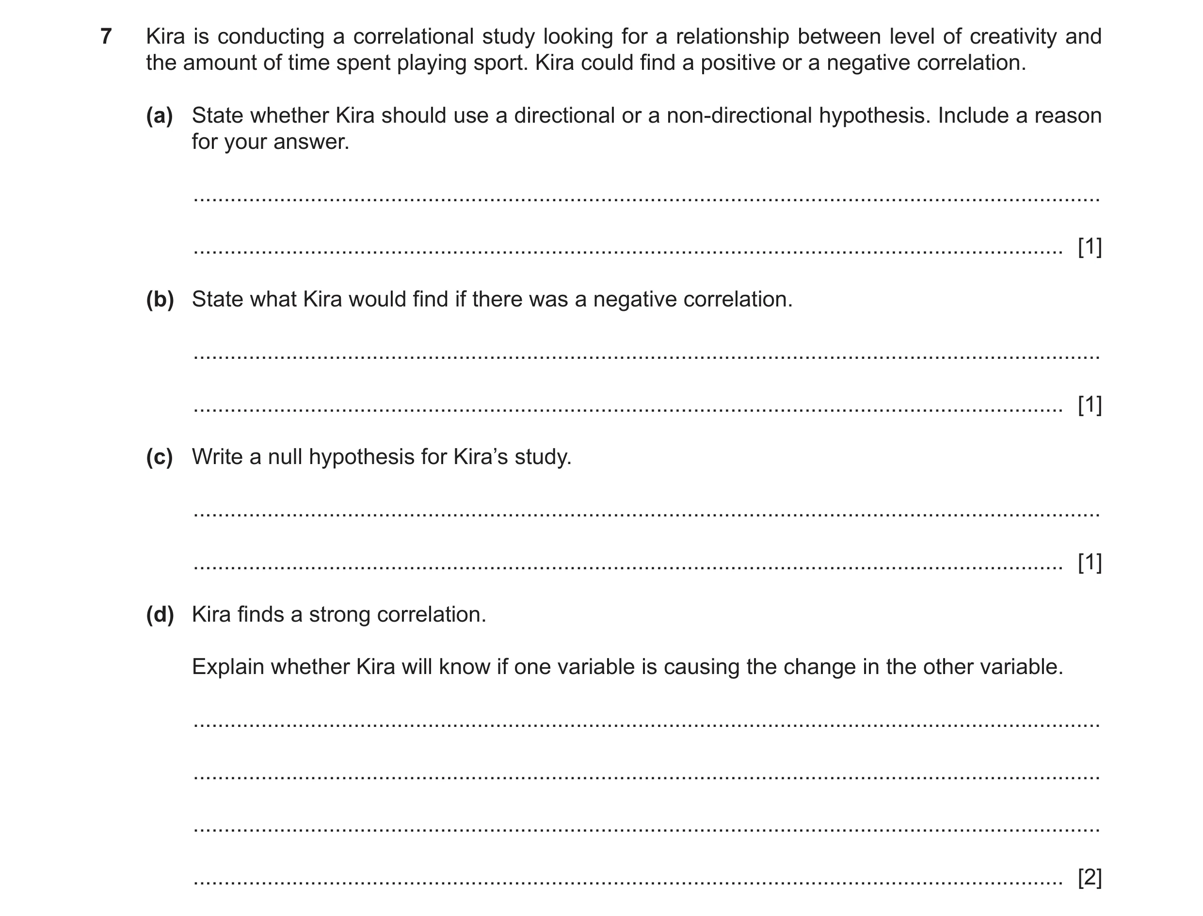 Question 195: Kira is conducting a correlational study looking for a relationship between level of creativity and the amount of time spent playing sport.…