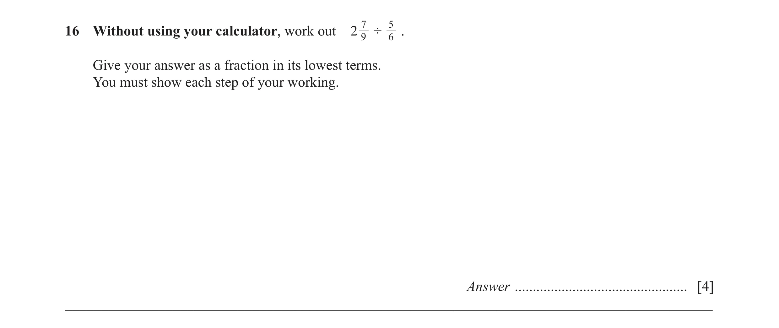 Question 50: Without using your calculator, work out 2 97 ÷ 56 . Give your answer as a fraction in its lowest terms. You must show each step of your wor…