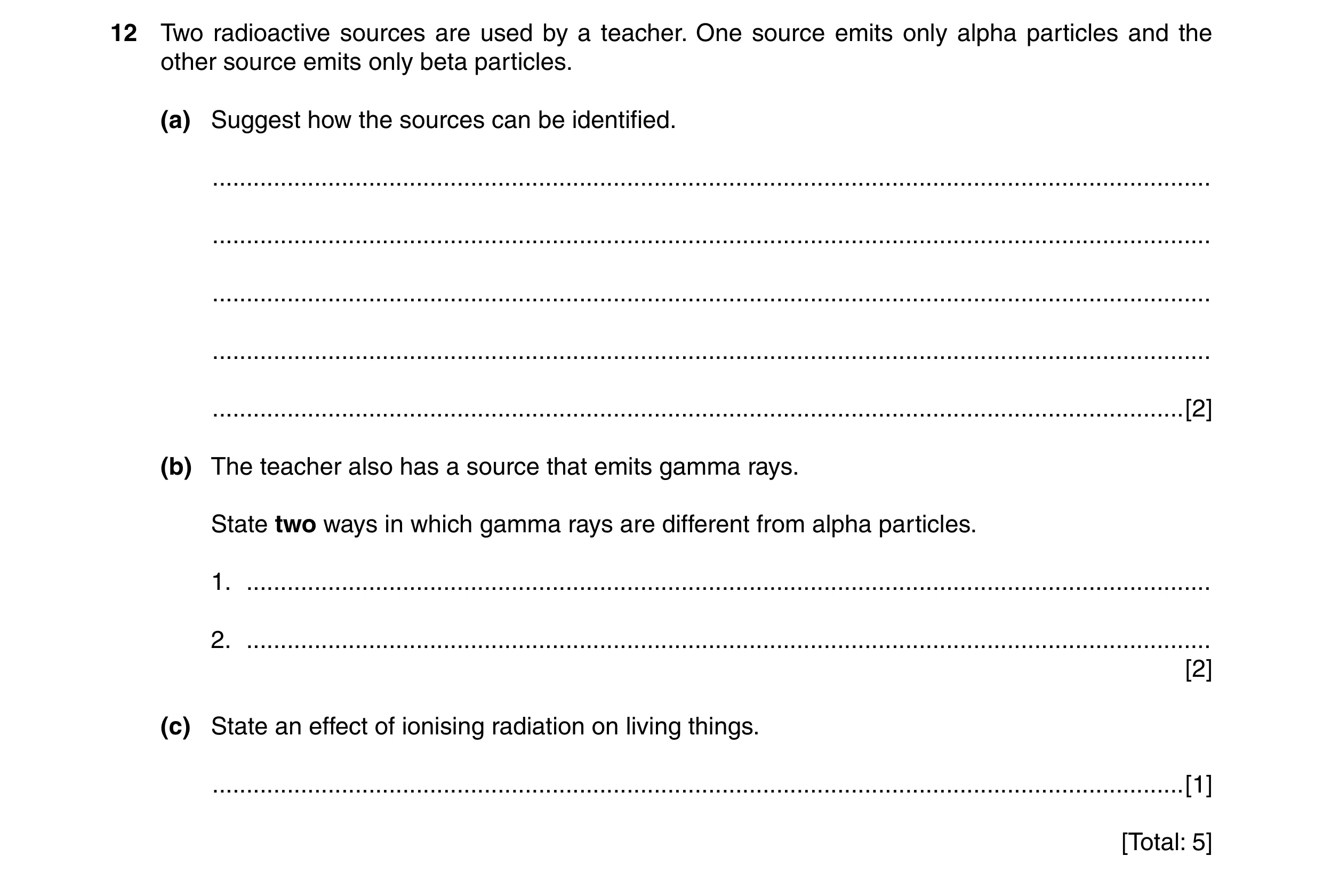 Question 29: Two radioactive sources are used by a teacher. One source emits only alpha particles and the other source emits only beta particles. (a) Su…