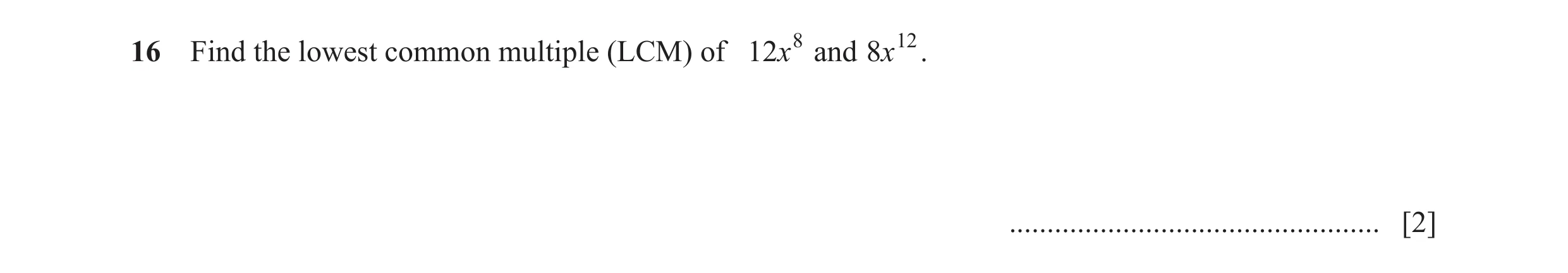 Question 67: Find the lowest common multiple (LCM) of 12x 8 and 8x 12. ................................................. [2]
