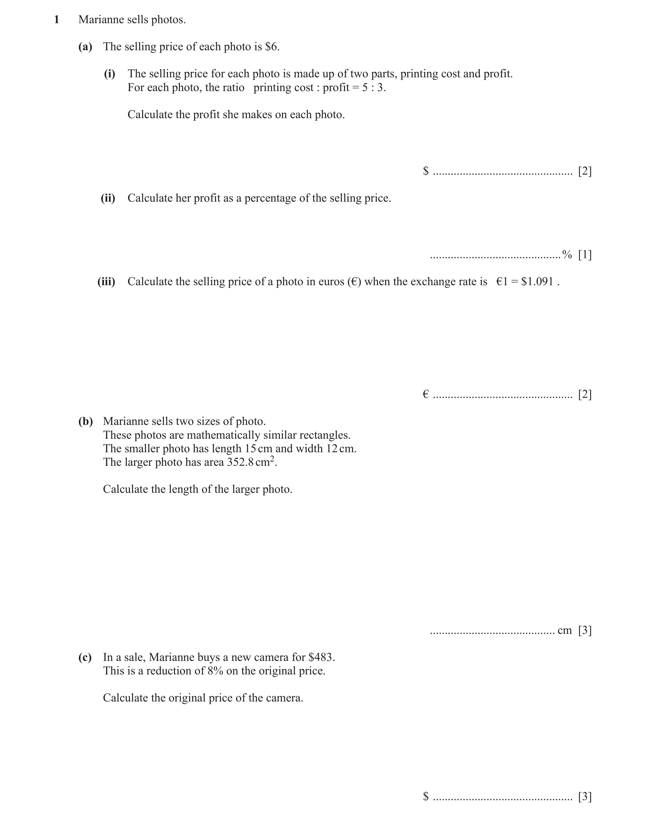Question 9: Marianne sells photos. (a) The selling price of each photo is $6. (i) The selling price for each photo is made up of two parts, printing co…