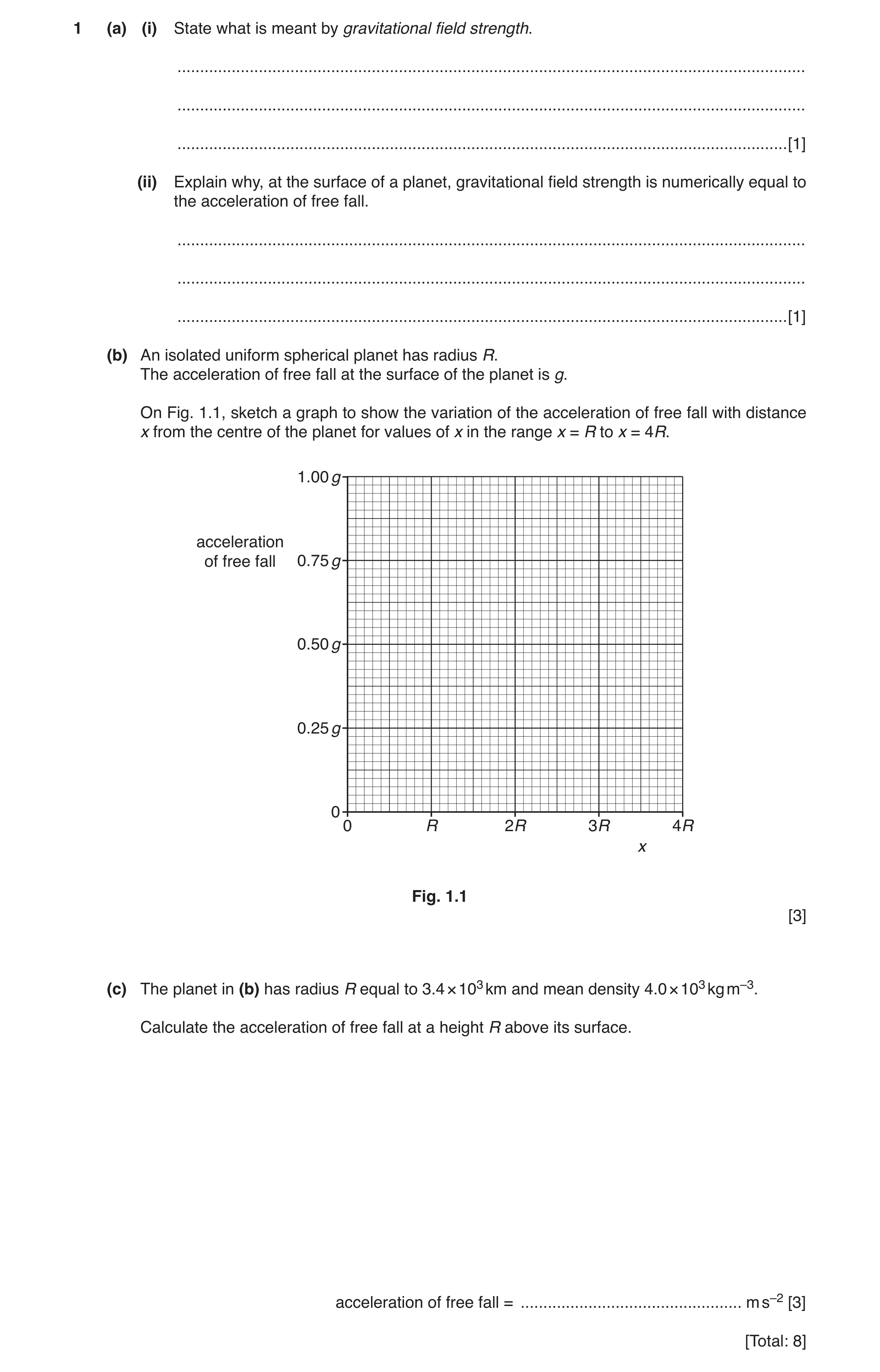 Question 6: (a) (i) State what is meant by gravitational field strength. ..............................................................................…