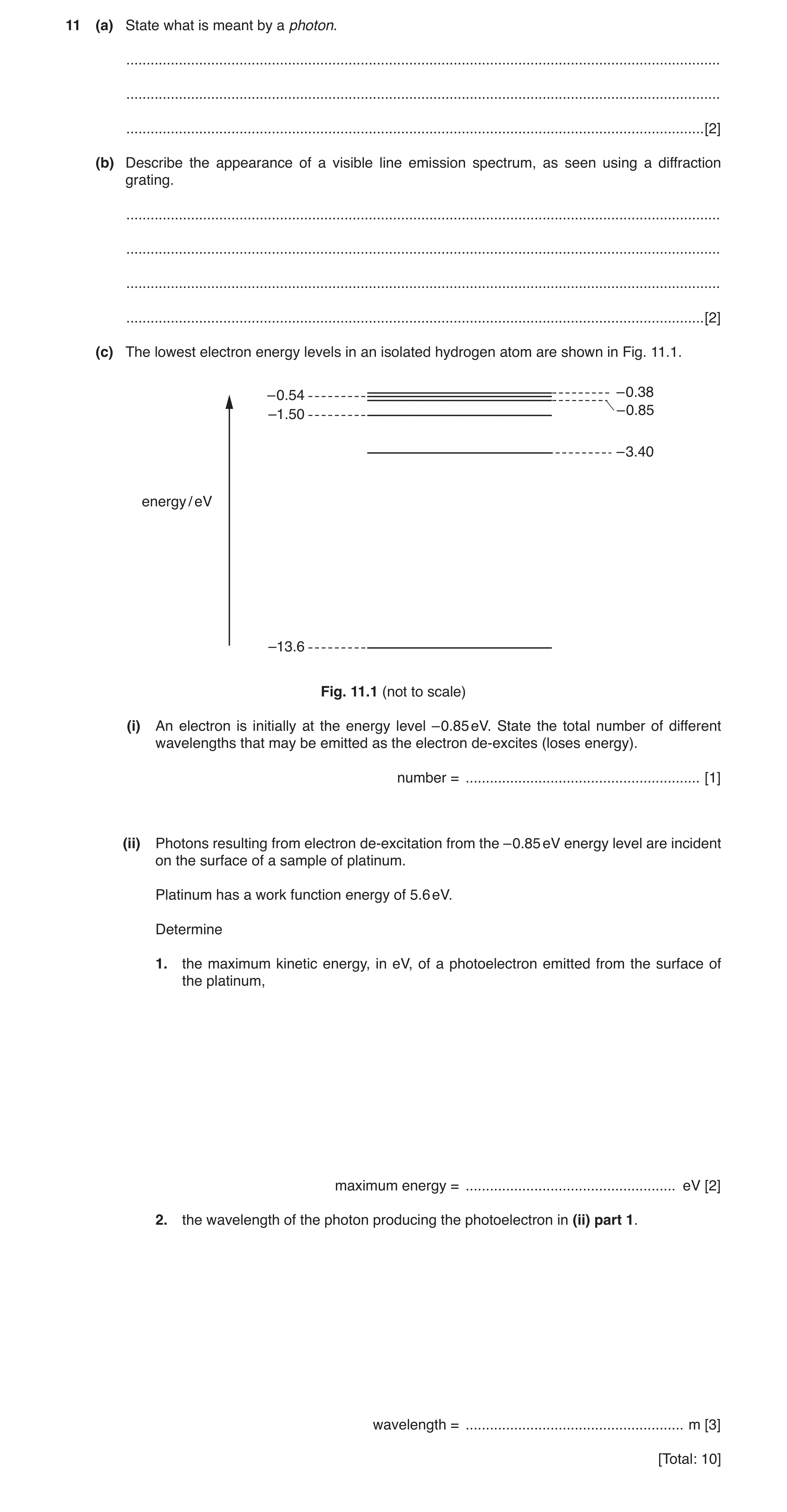Question 5: (a) State what is meant by a photon. ......................................................................................................…
