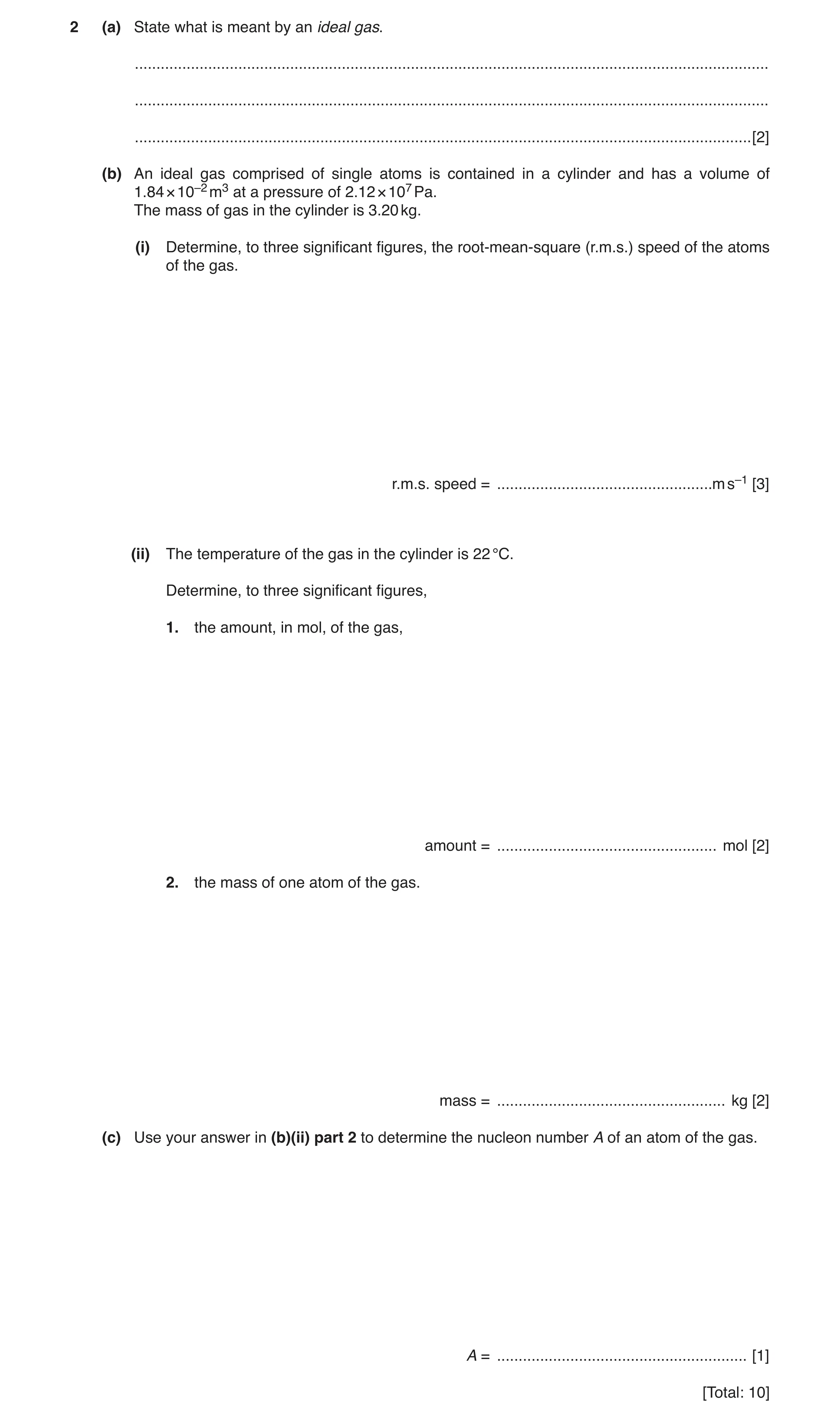 Question 7: (a) State what is meant by an ideal gas. ..................................................................................................…