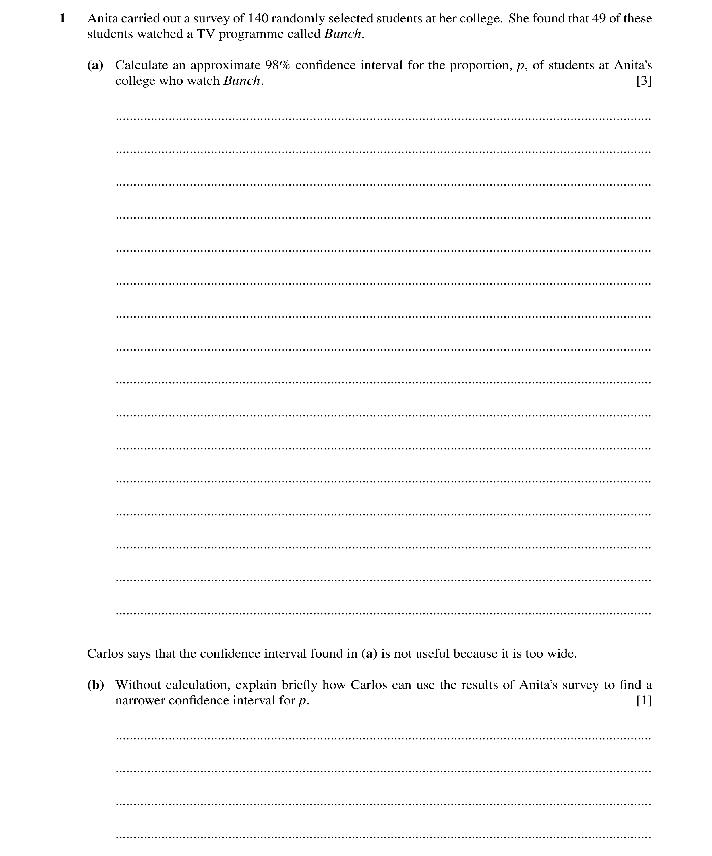 Question 71: Anita carried out a survey of 140 randomly selected students at her college. She found that 49 of these students watched a TV programme cal…
