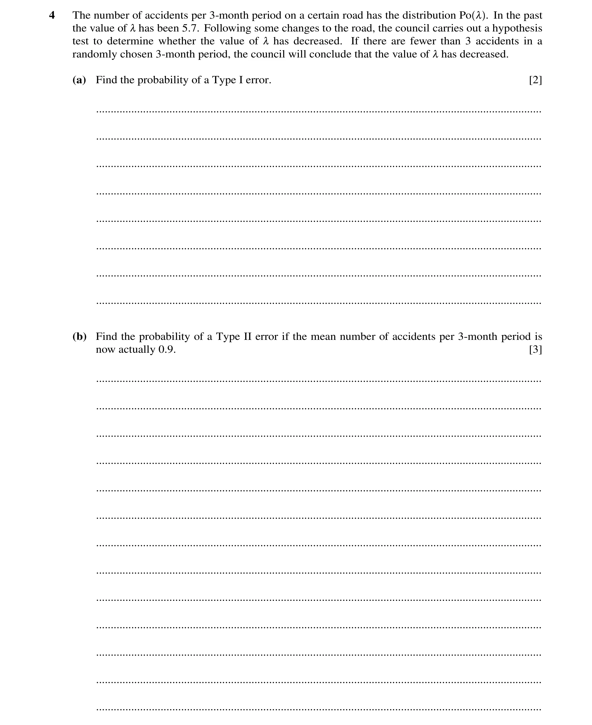 Question 18: The number of accidents per 3-month period on a certain road has the distribution Po , . In the past the value of , has been 5.7. Following…