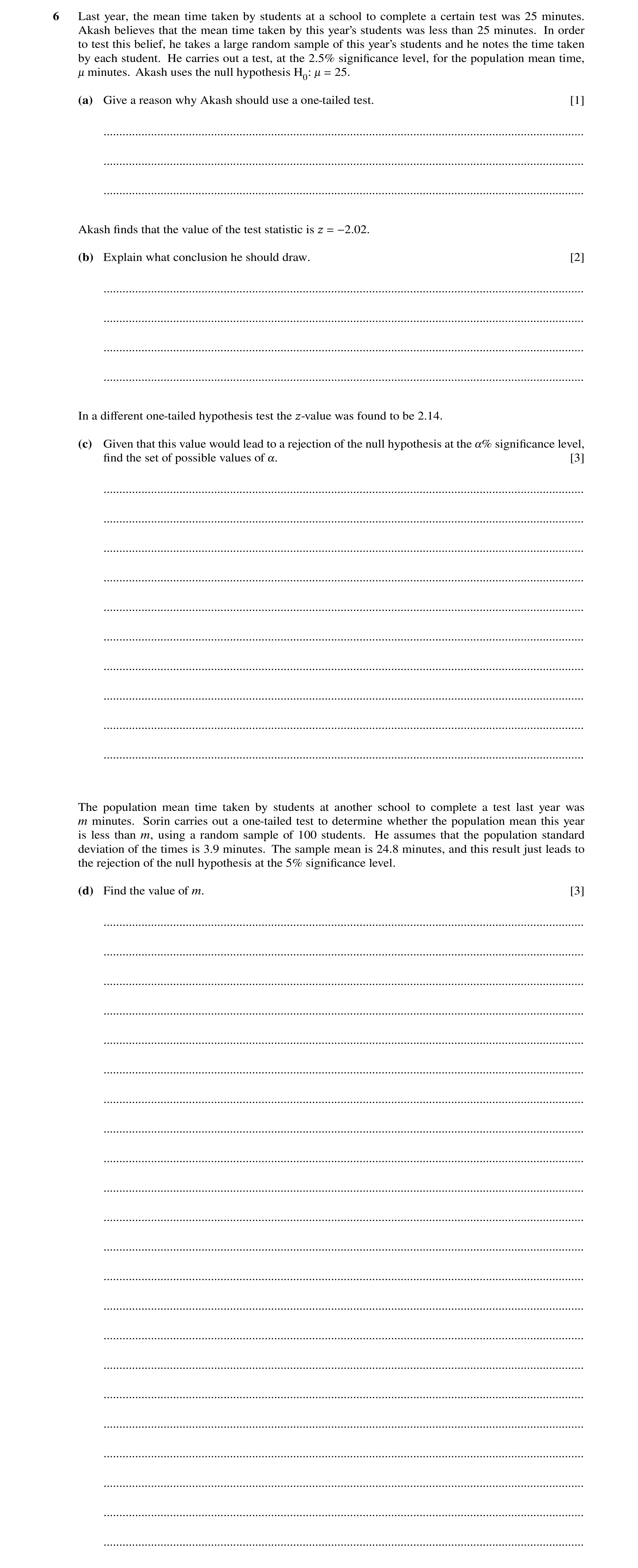 Question 28: Last year, the mean time taken by students at a school to complete a certain test was 25 minutes. Akash believes that the mean time taken b…