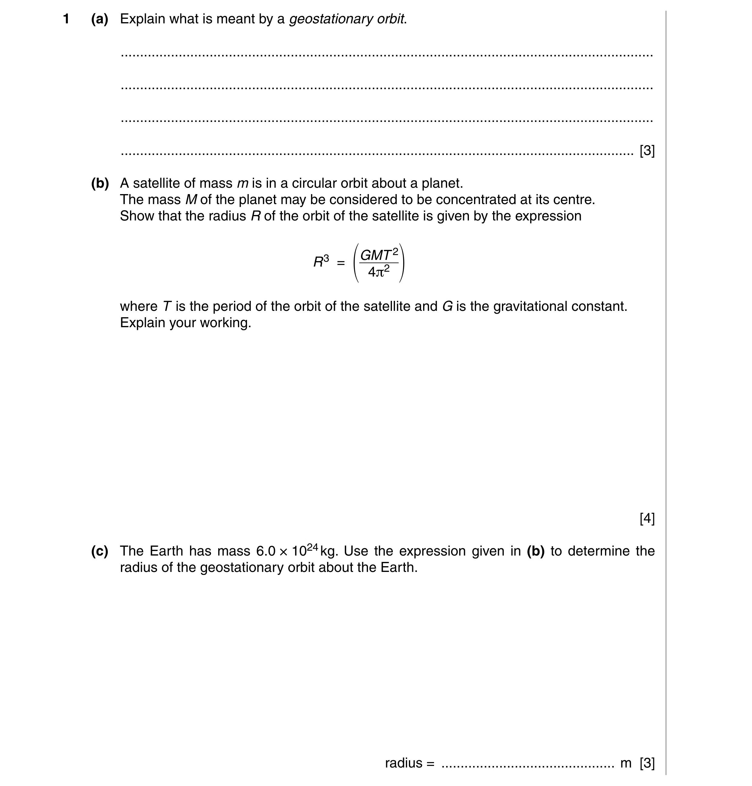 Question 17: (a) Explain what is meant by a geostationary orbit. .......................................................................................…