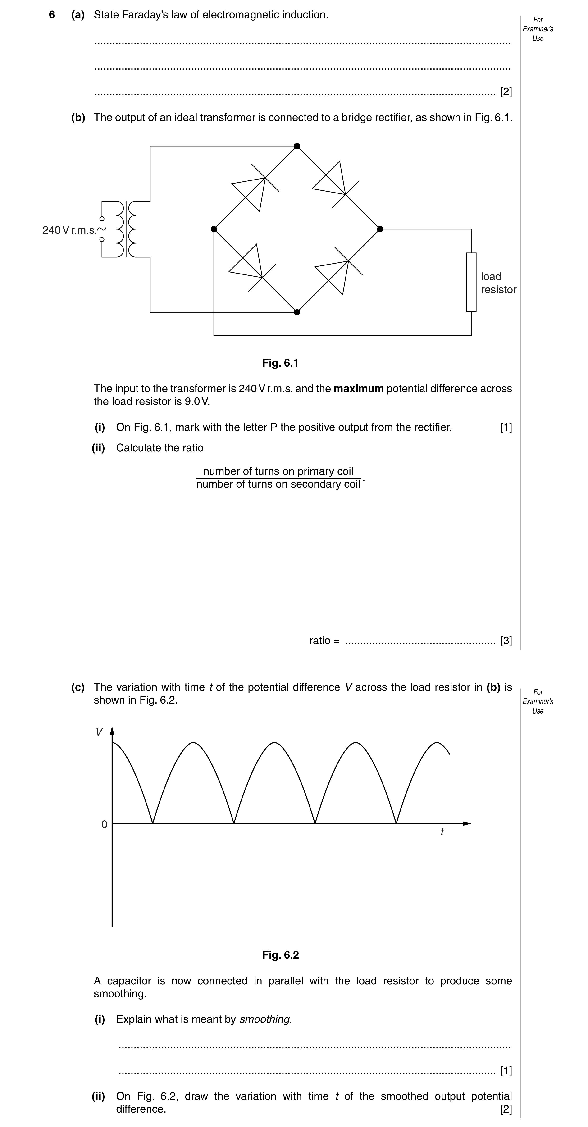Question 13: (a) State Faraday’s law of electromagnetic induction. For Examiner’s ......................................................................…