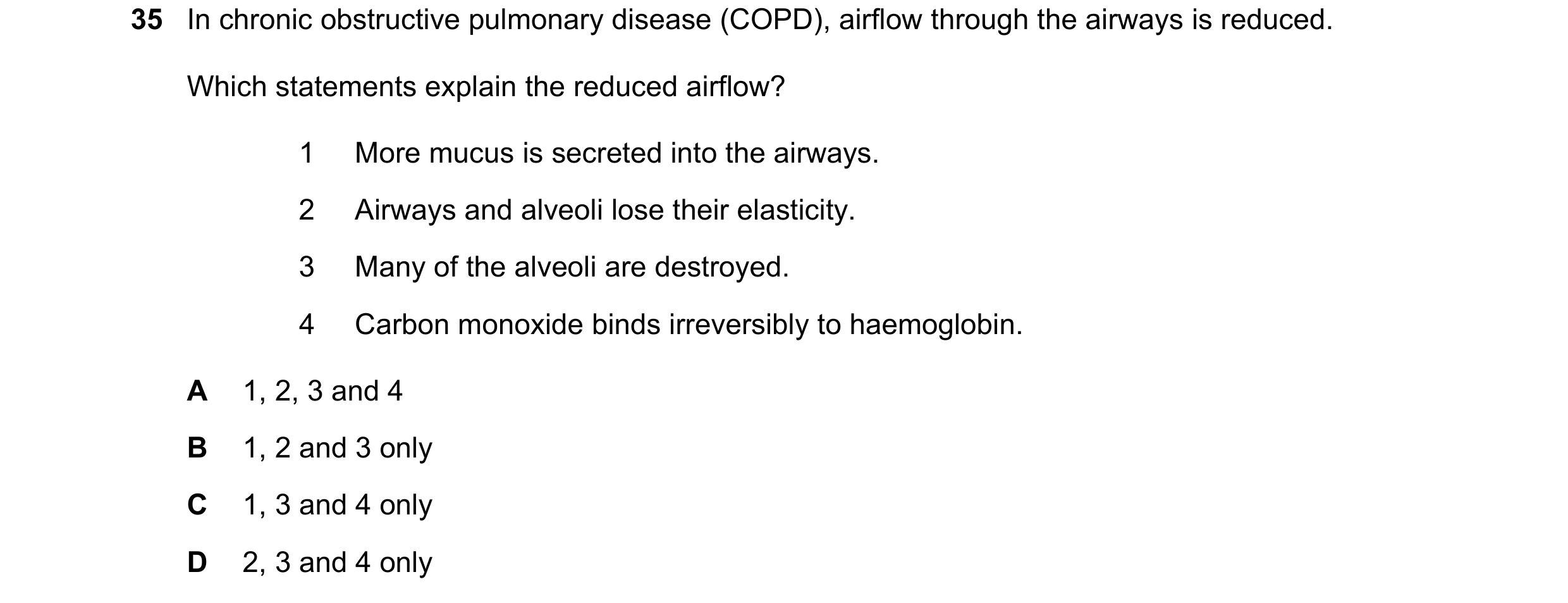 Question 169: In chronic obstructive pulmonary disease (COPD), airflow through the airways is reduced. Which statements explain the reduced airflow? 1 Mo…