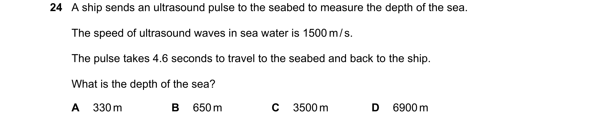 Question 95: A ship sends an ultrasound pulse to the seabed to measure the depth of the sea. The speed of ultrasound waves in sea water is 1500 m / s. T…