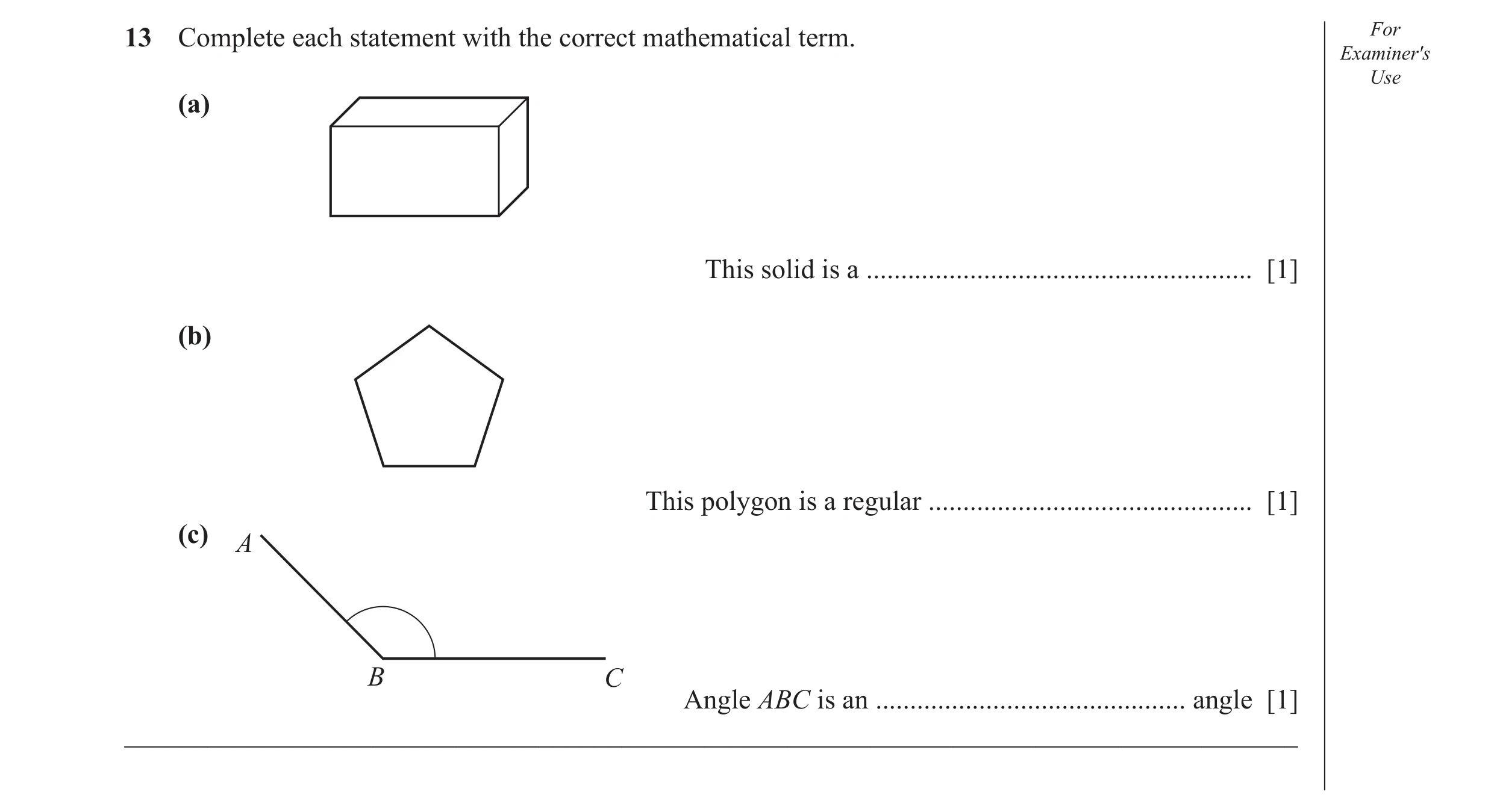 Question 34: Complete each statement with the correct mathematical term. For Examiner's Use (a) This solid is a ........................................…