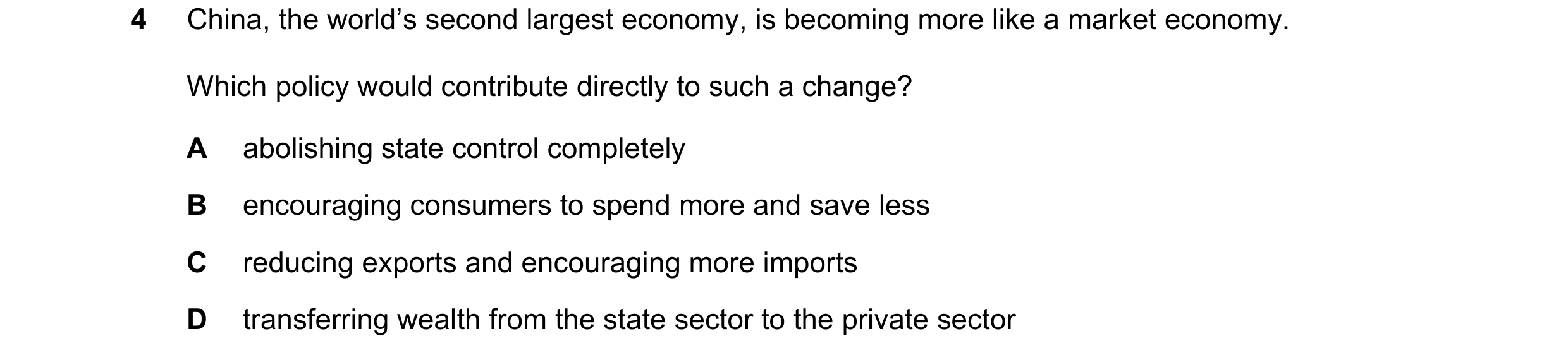 Question 31: China, the world’s second largest economy, is becoming more like a market economy. Which policy would contribute directly to such a change?…