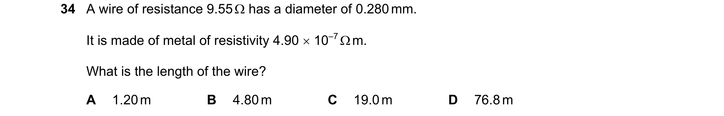 Question 94: A wire of resistance 9.55 Ω has a diameter of 0.280 mm. It is made of metal of resistivity 4.90 × 10–7 Ω m. What is the length of the wire?…