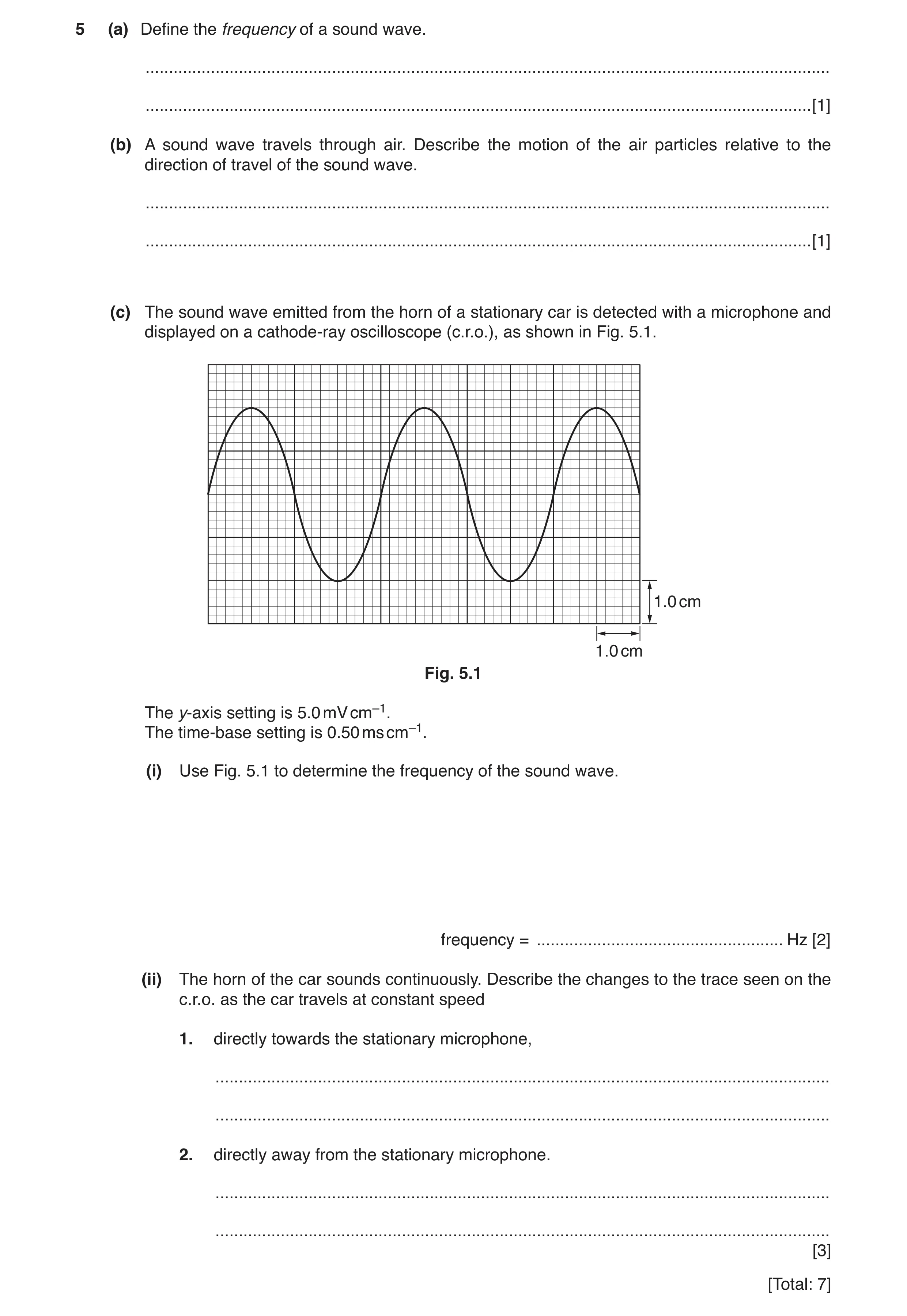 Question 7: (a) Define the frequency of a sound wave. .................................................................................................…