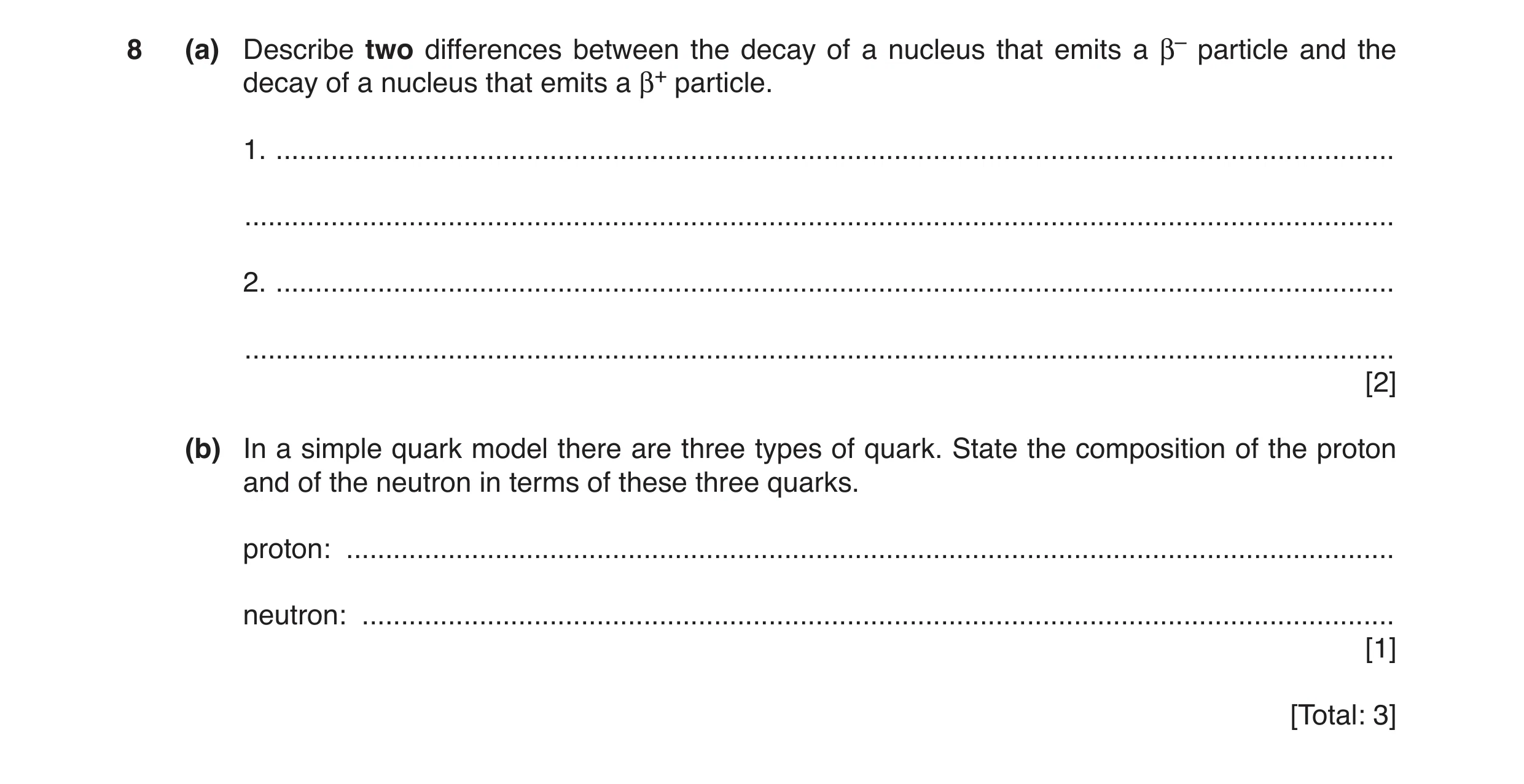 Question 33: (a) Describe two differences between the decay of a nucleus that emits a β– particle and the decay of a nucleus that emits a β+ particle. 1…