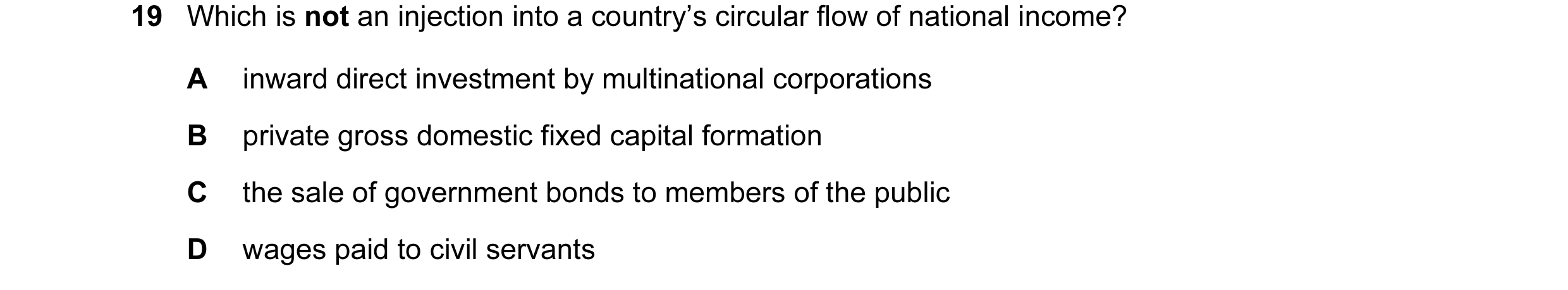 Question 59: Which is not an injection into a country’s circular flow of national income? A inward direct investment by multinational corporations B pri…