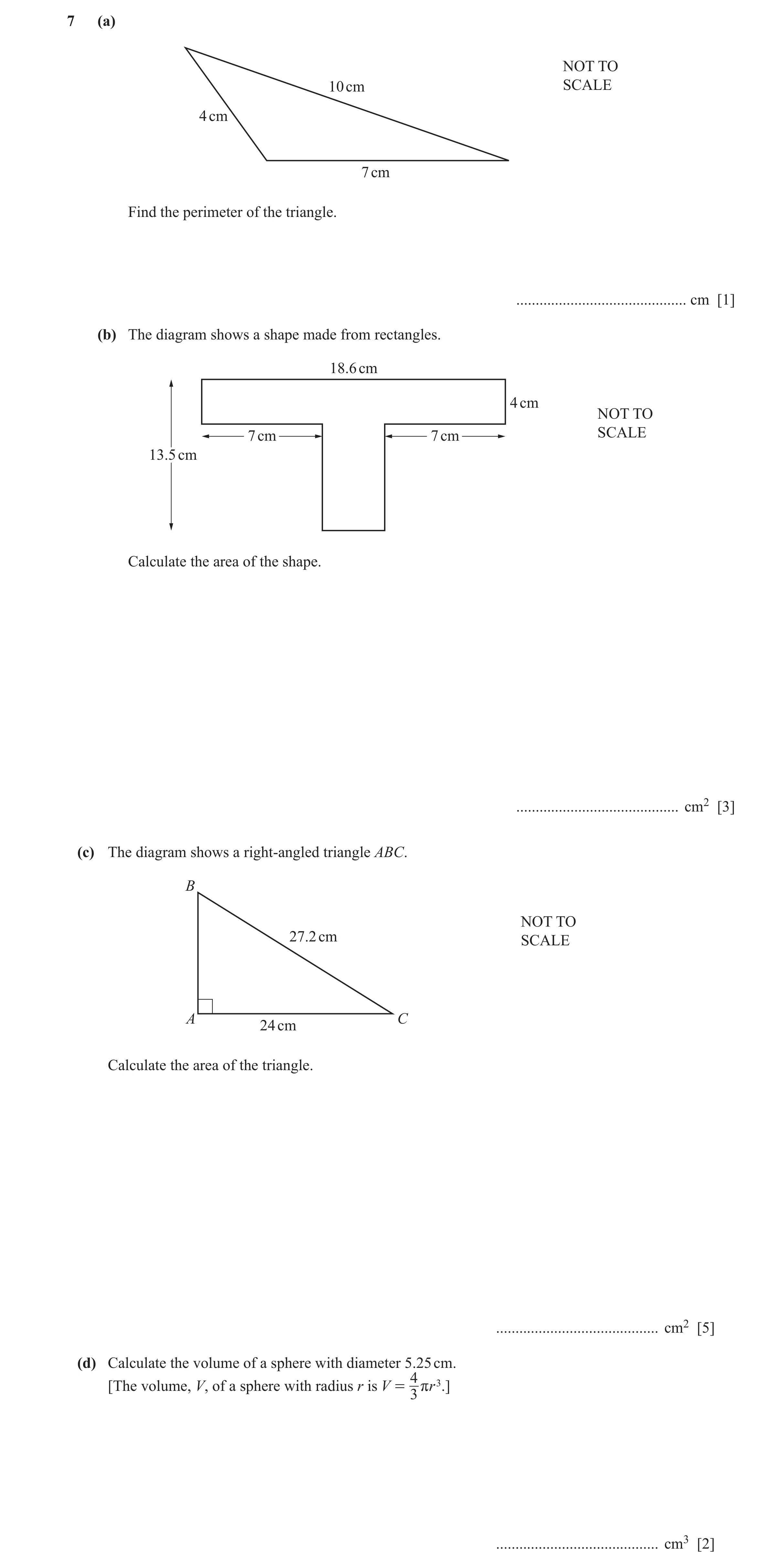 Question 8: (a) NOT TO 10 cm SCALE 4 cm 7 cm Find the perimeter of the triangle. ............................................ cm [1] (b) The diagram sh…