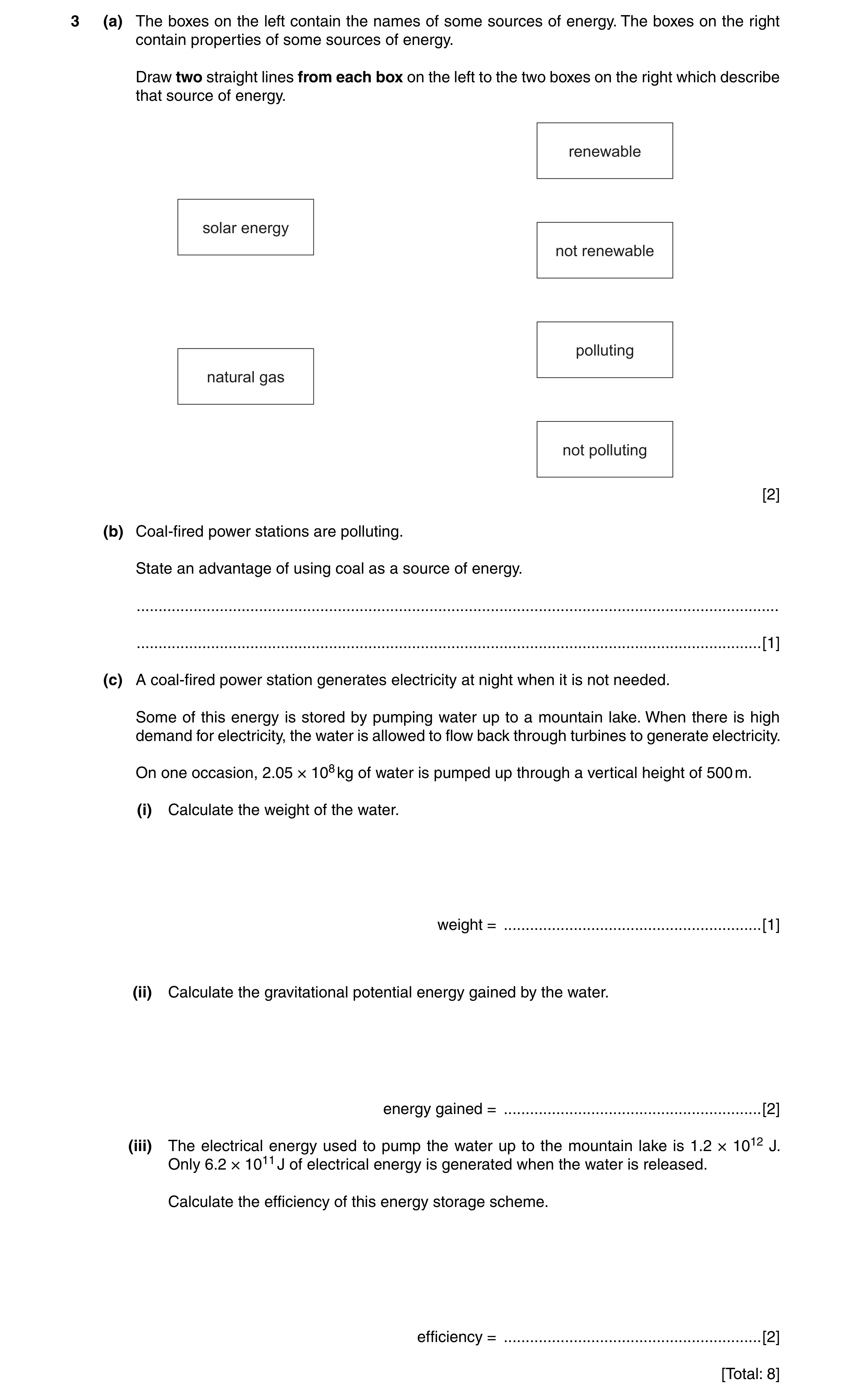Question 12: (a) The boxes on the left contain the names of some sources of energy. The boxes on the right contain properties of some sources of energy.…